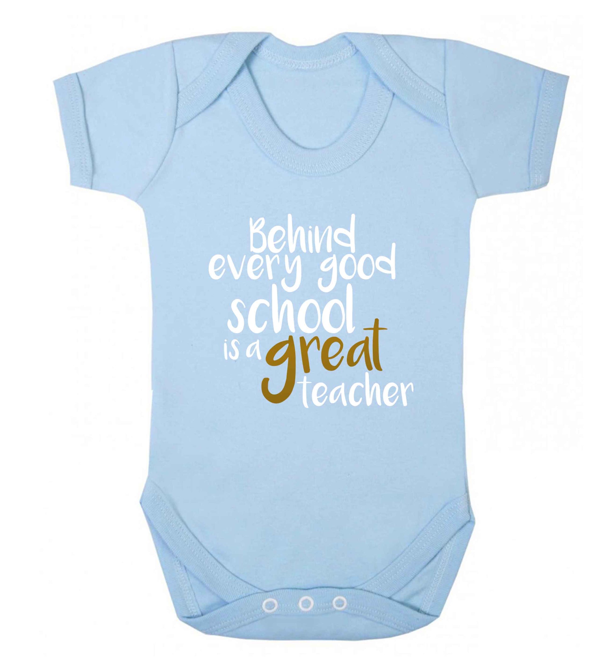 Behind every good school is a great teacher baby vest pale blue 18-24 months