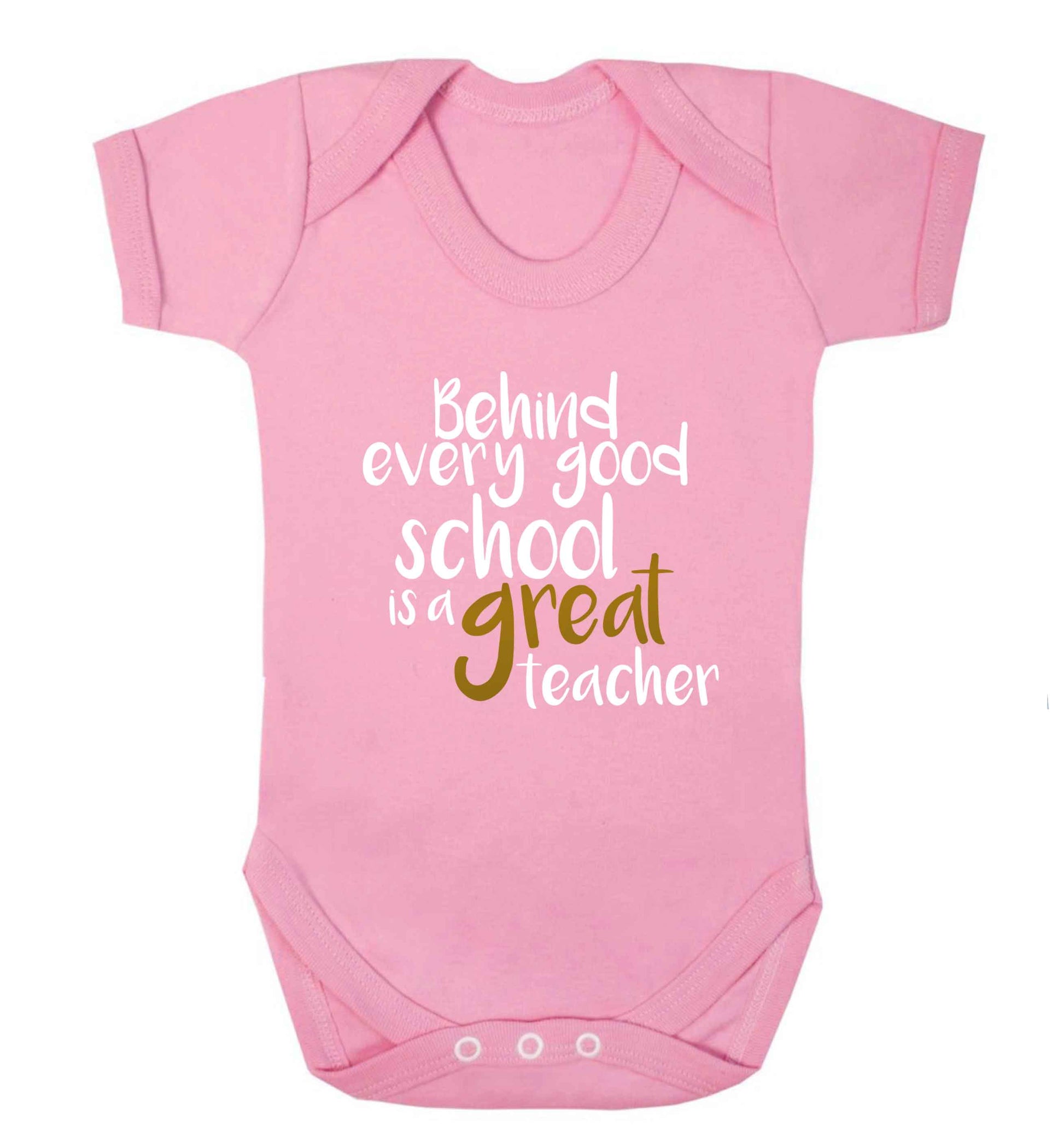 Behind every good school is a great teacher baby vest pale pink 18-24 months