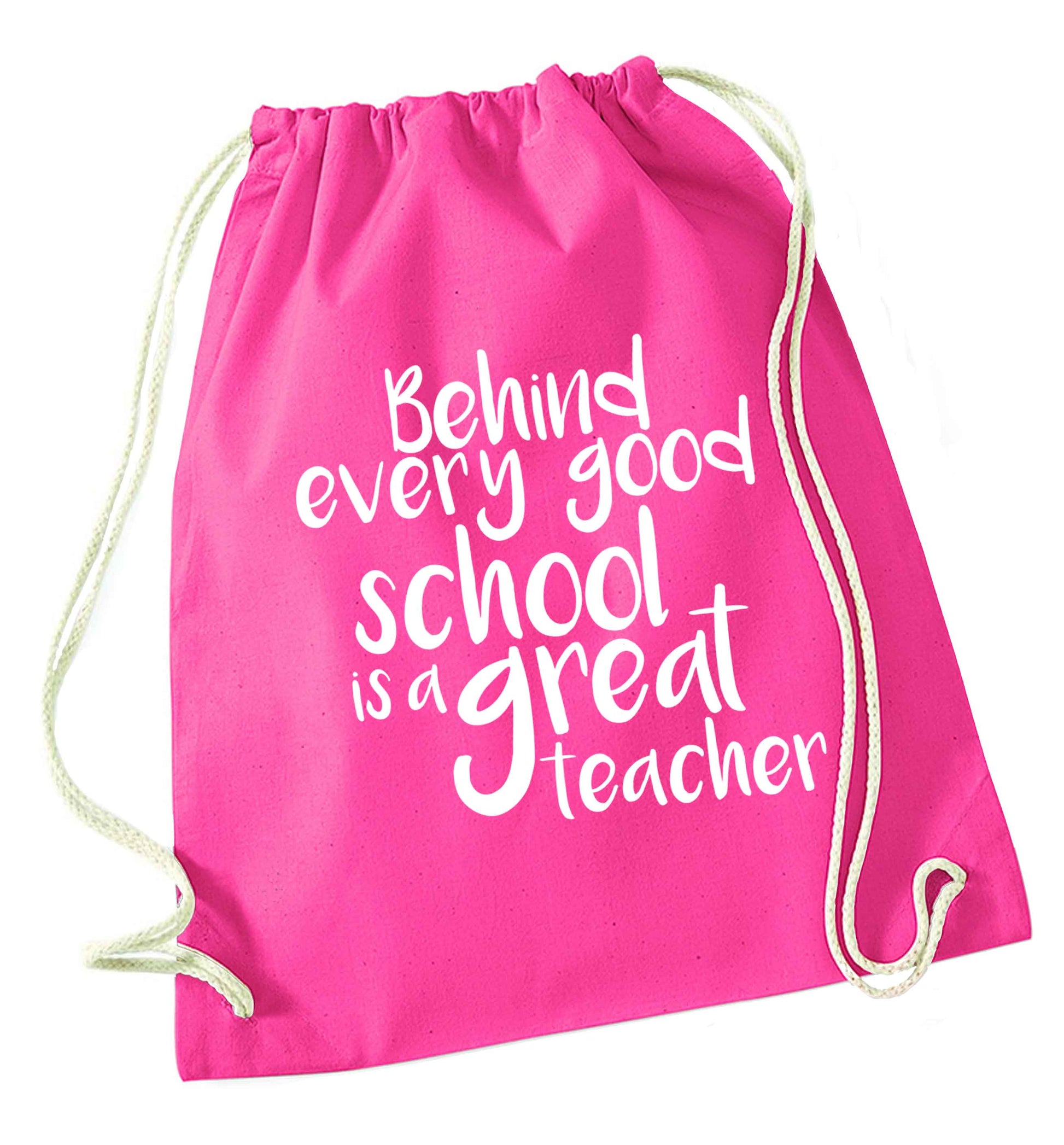 Behind every good school is a great teacher pink drawstring bag