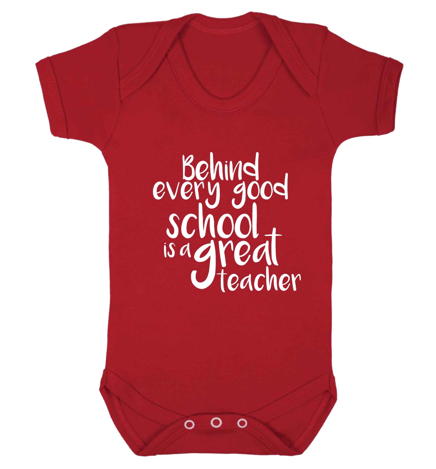 Behind every good school is a great teacher baby vest red 18-24 months