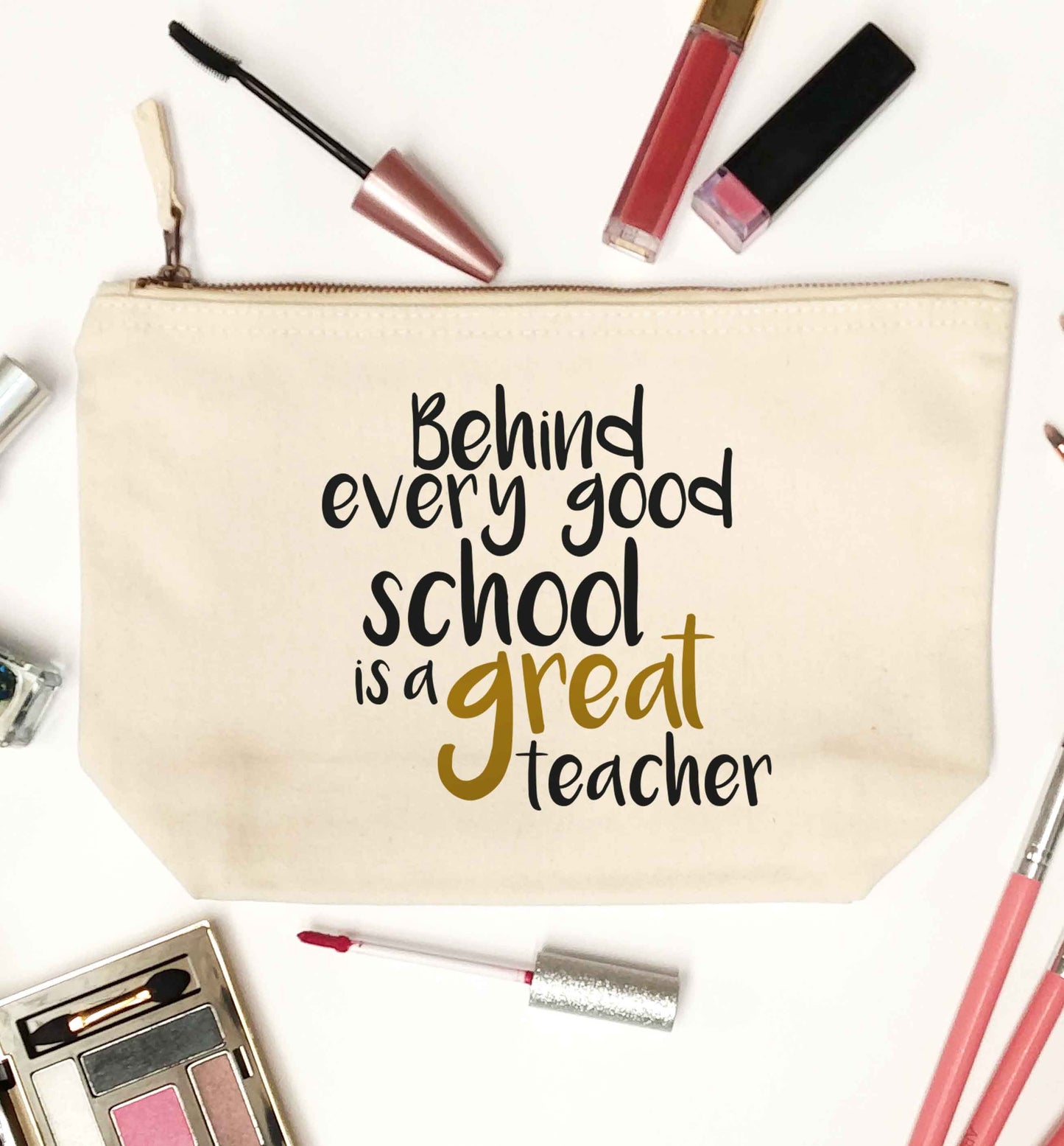 Behind every good school is a great teacher natural makeup bag