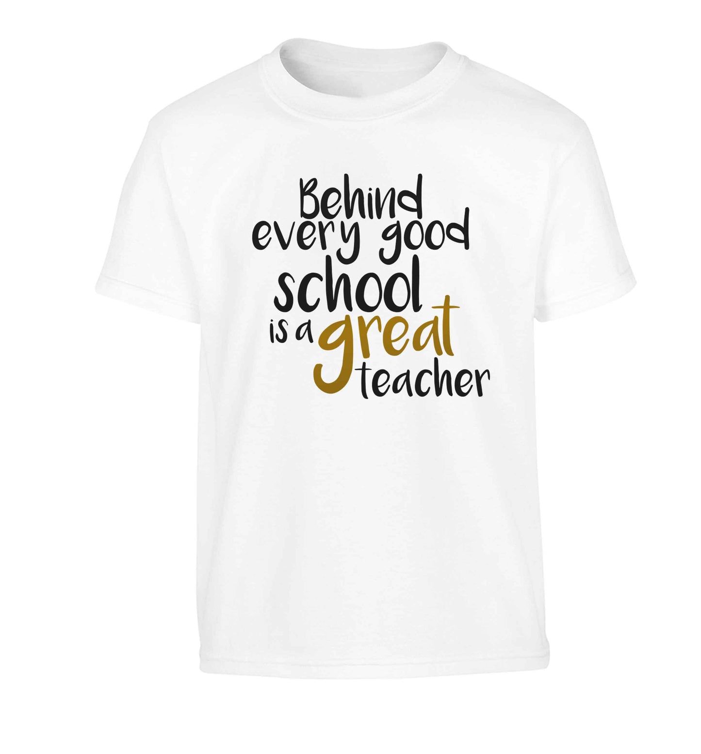 Behind every good school is a great teacher Children's white Tshirt 12-13 Years