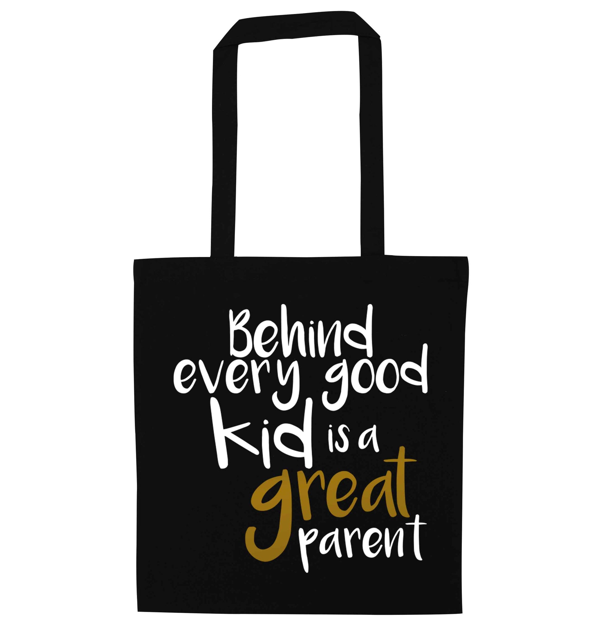 Behind every good kid is a great parent black tote bag