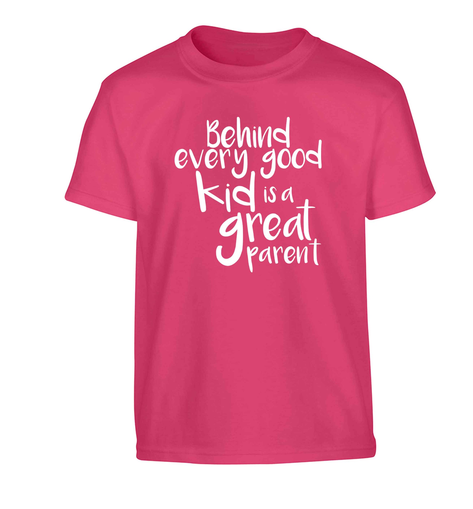 Behind every good kid is a great parent Children's pink Tshirt 12-13 Years