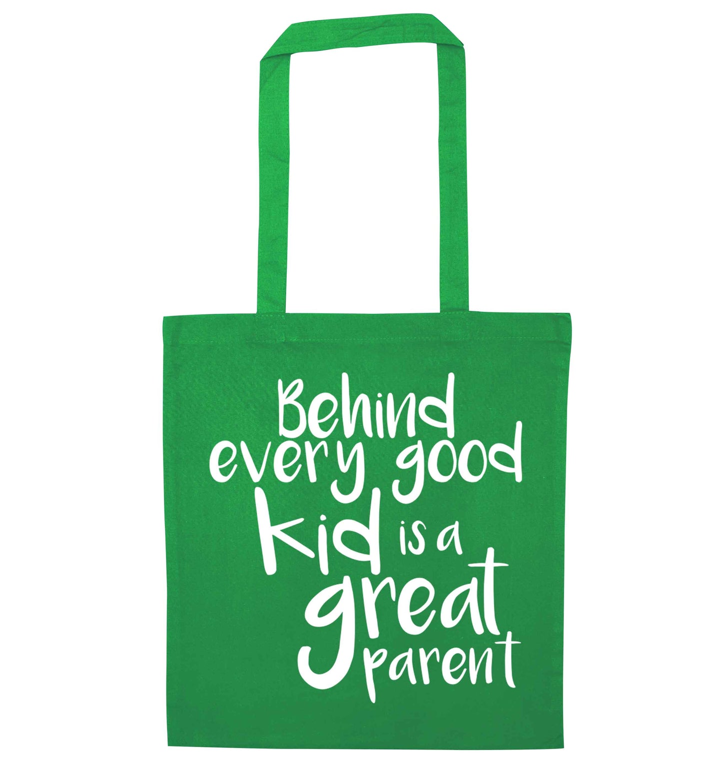 Behind every good kid is a great parent green tote bag