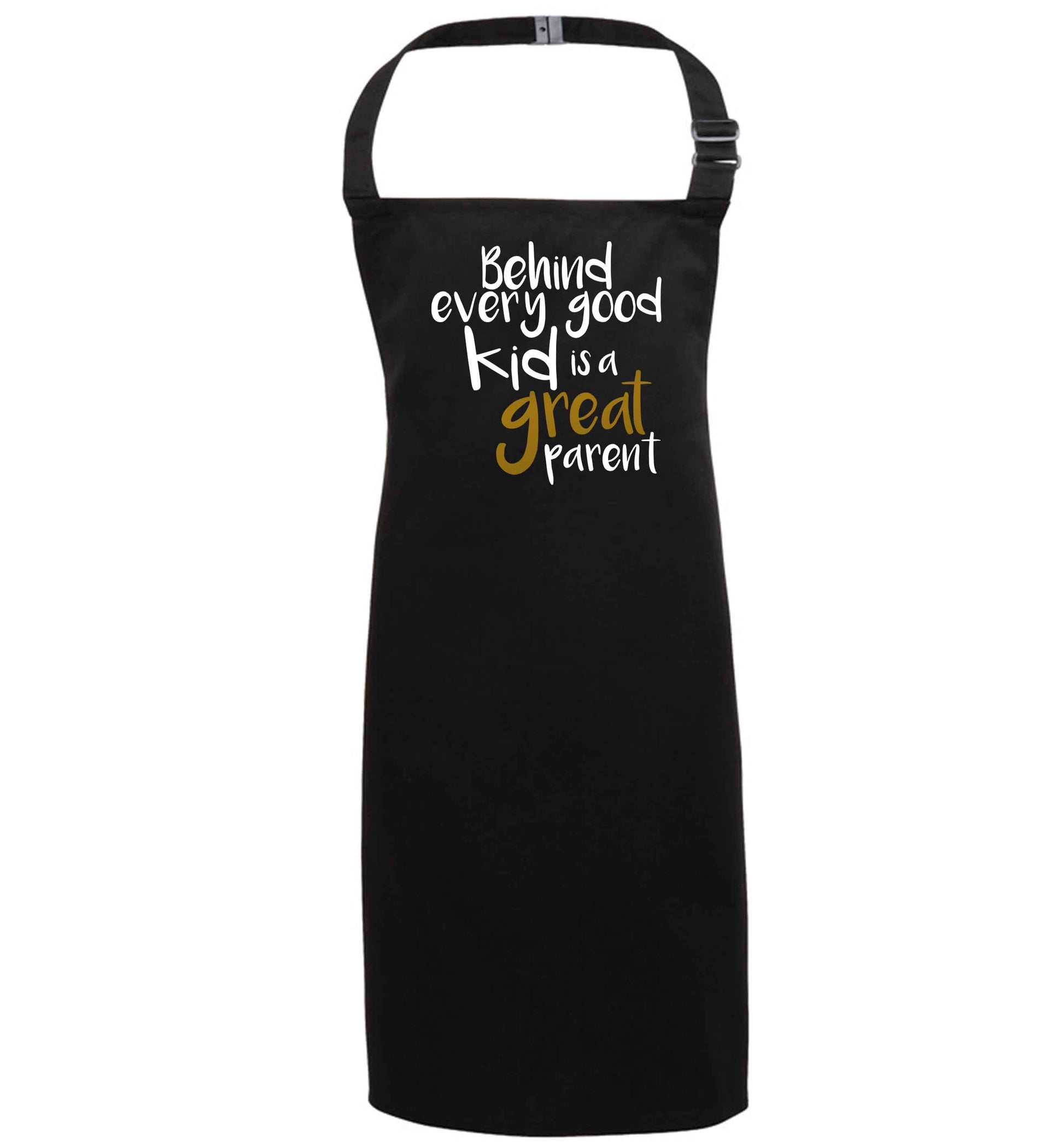 Behind every good kid is a great parent black apron 7-10 years