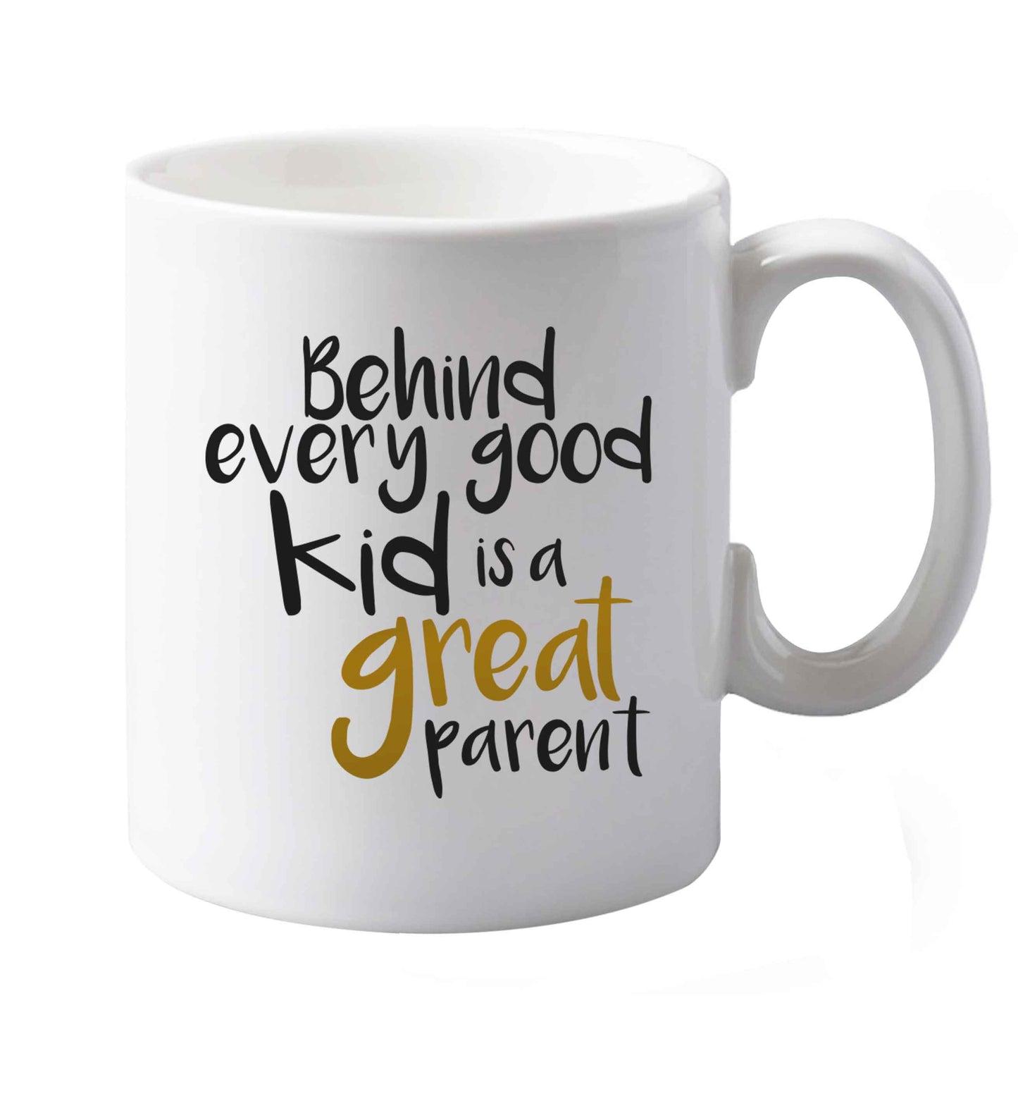 10 oz Behind every good kid is a great parent ceramic mug both sides