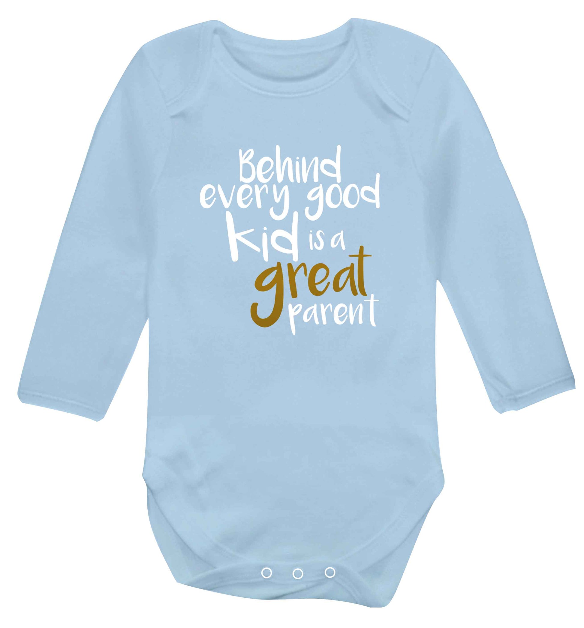 Behind every good kid is a great parent baby vest long sleeved pale blue 6-12 months