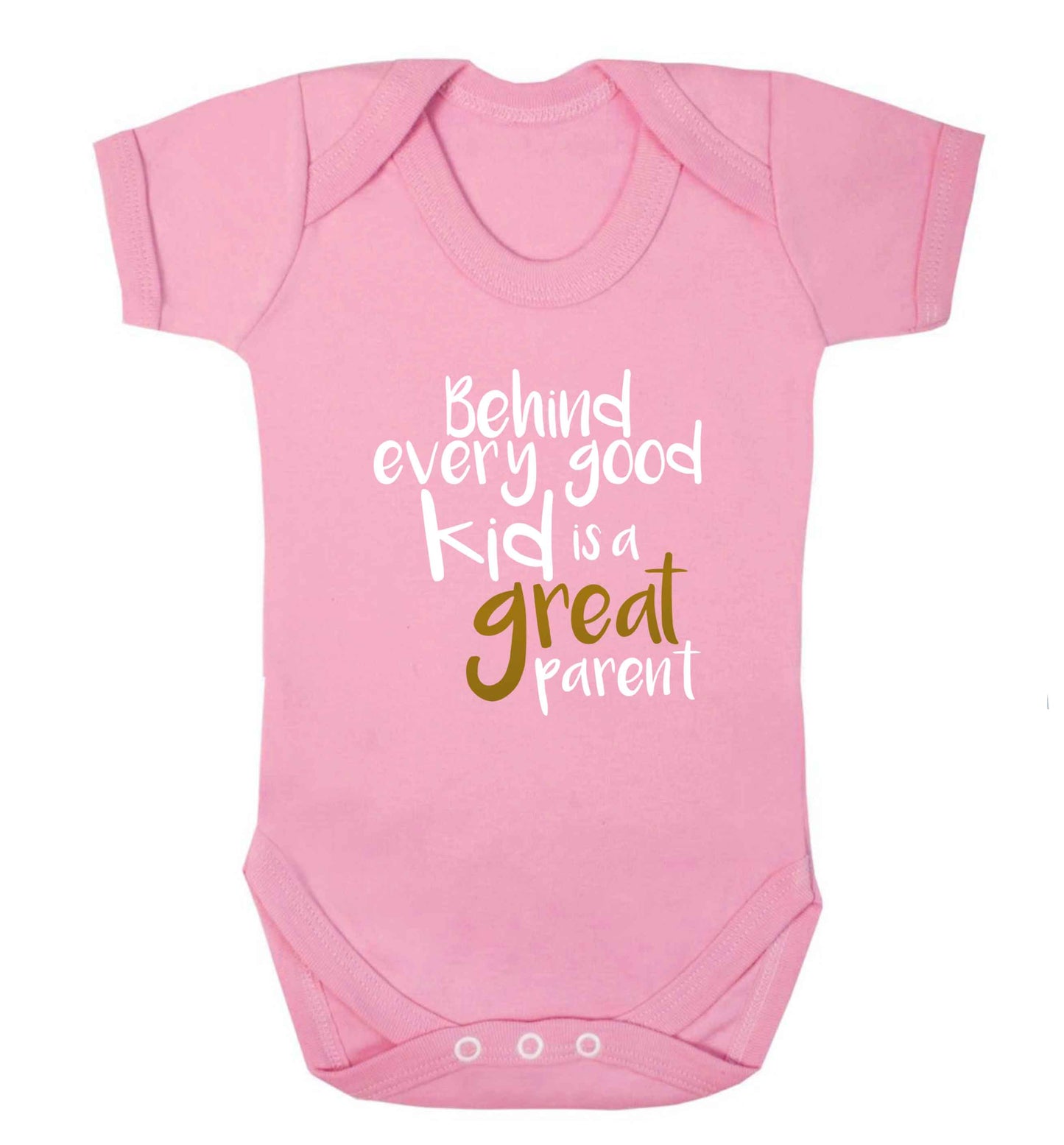 Behind every good kid is a great parent baby vest pale pink 18-24 months