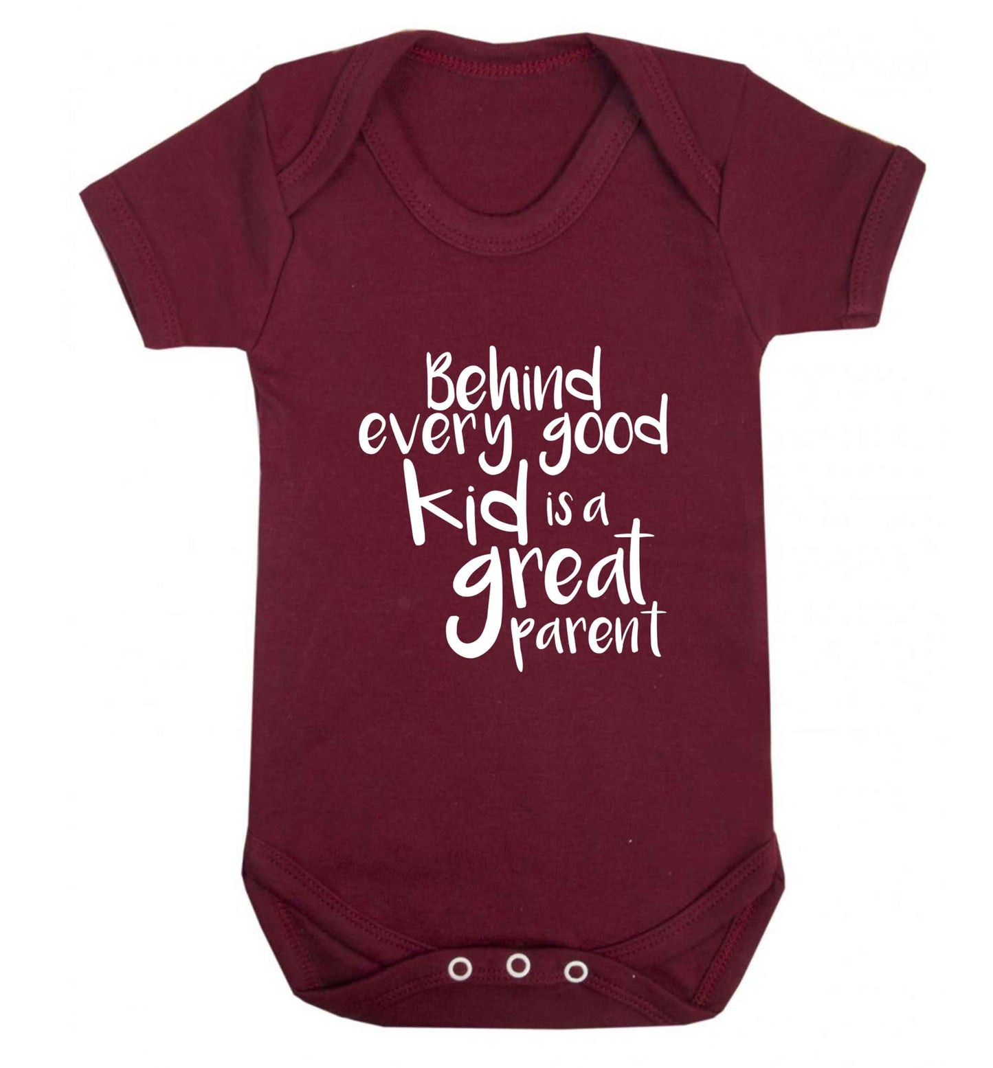 Behind every good kid is a great parent baby vest maroon 18-24 months