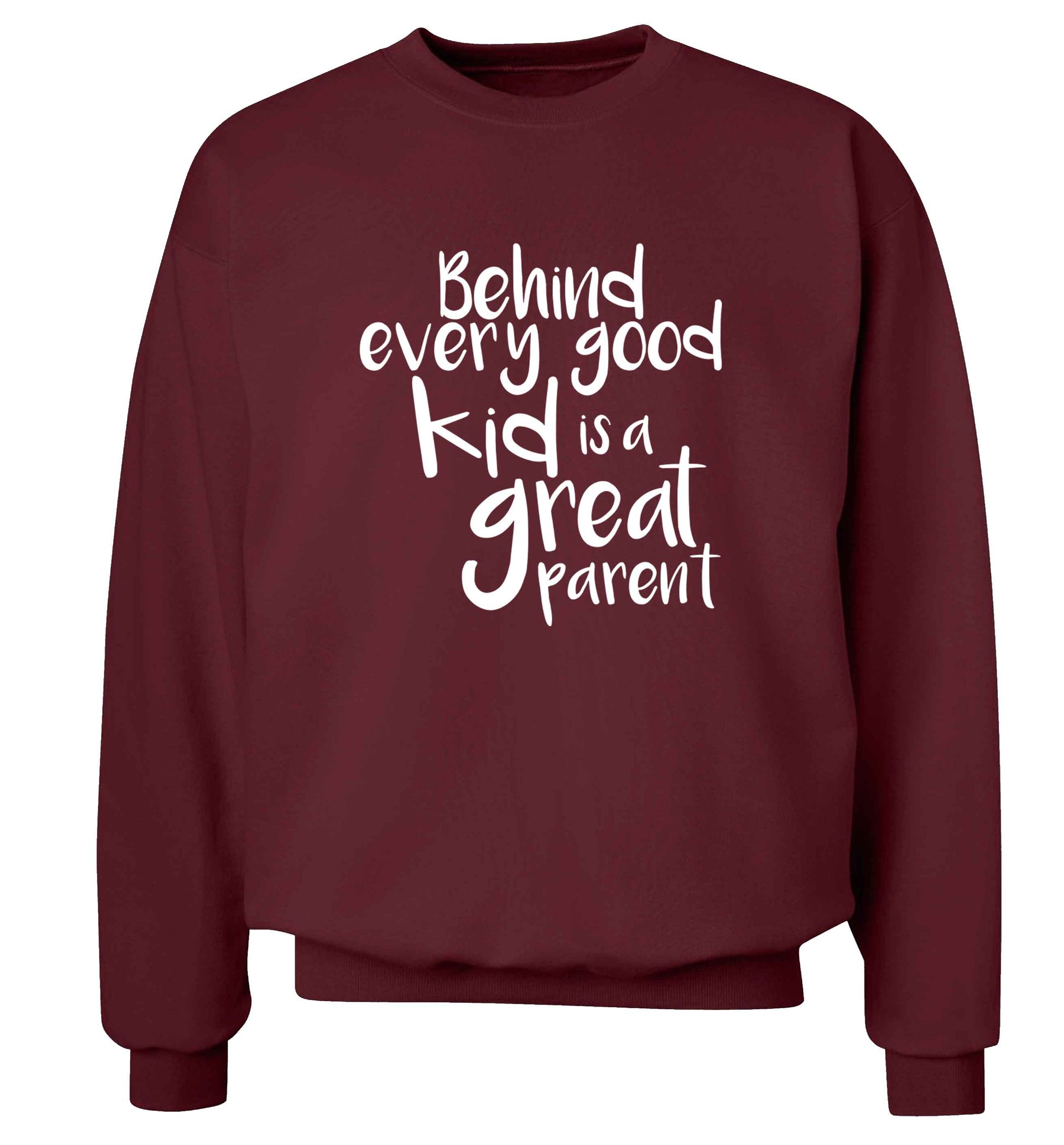 Behind every good kid is a great parent adult's unisex maroon sweater 2XL