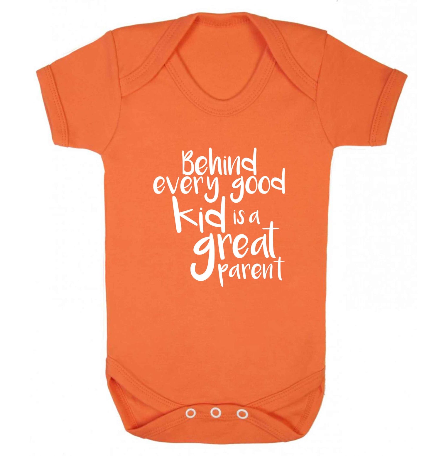 Behind every good kid is a great parent baby vest orange 18-24 months