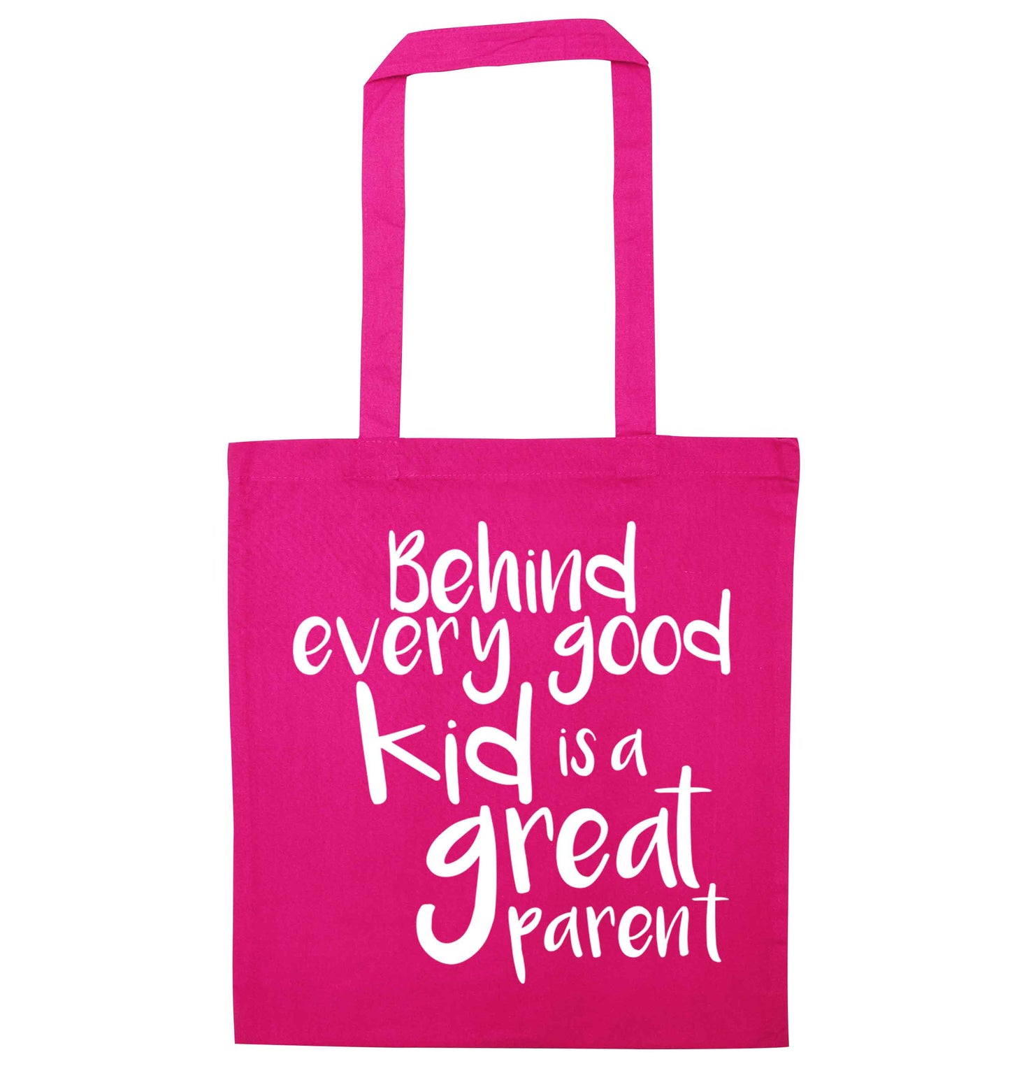 Behind every good kid is a great parent pink tote bag