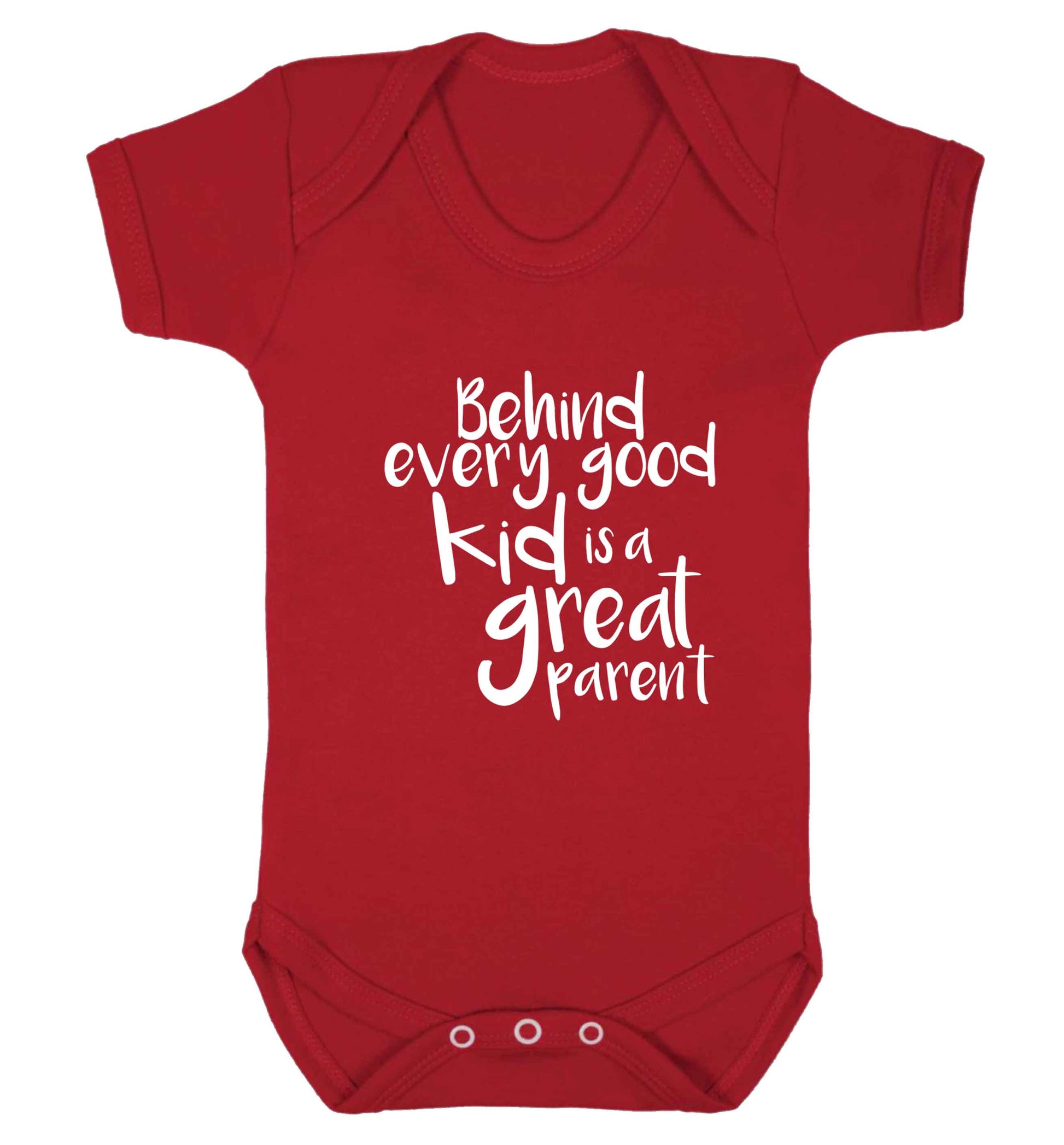 Behind every good kid is a great parent baby vest red 18-24 months