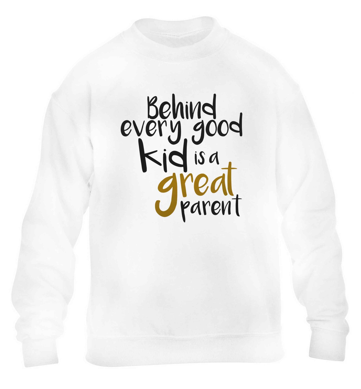 Behind every good kid is a great parent children's white sweater 12-13 Years