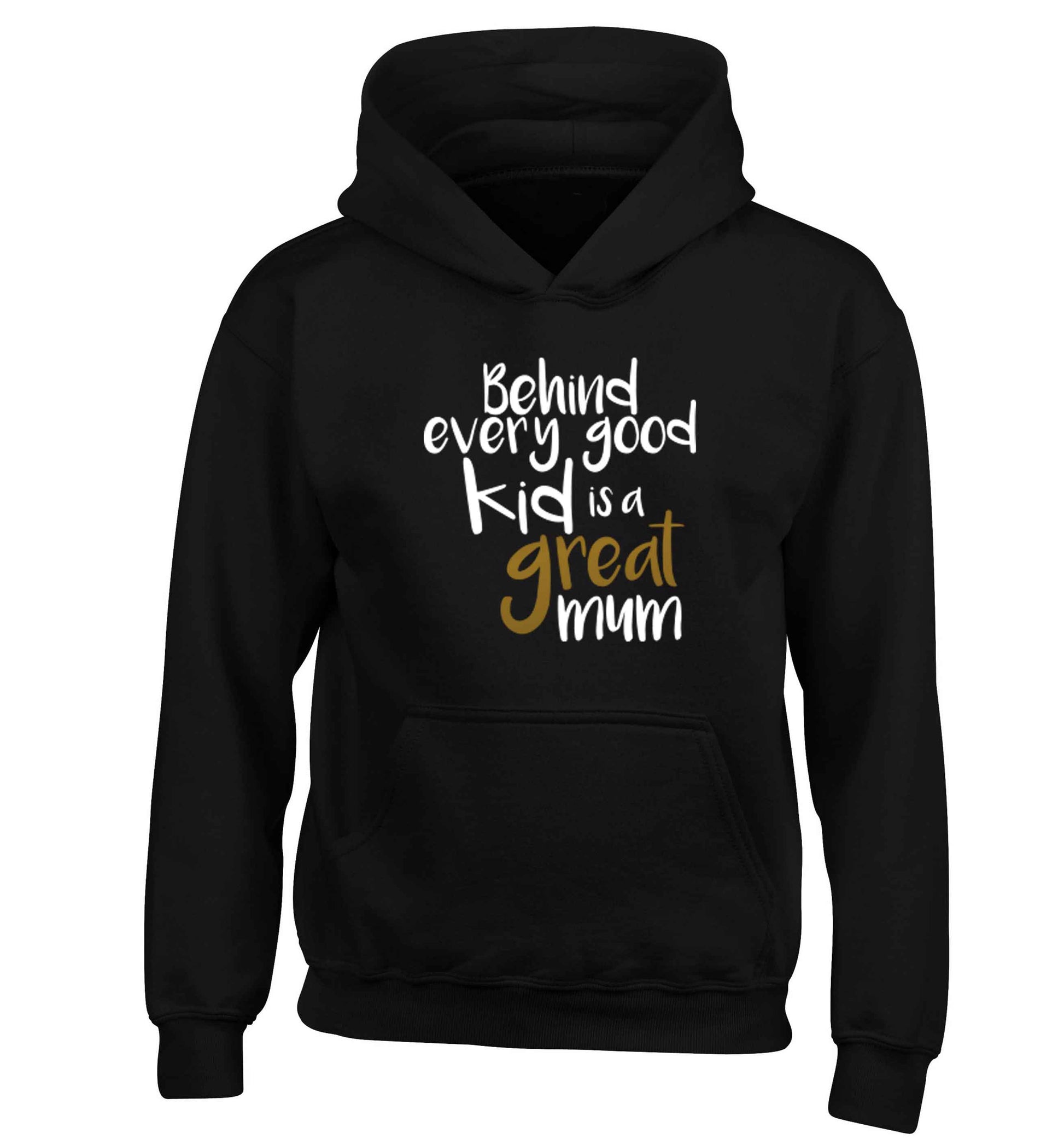 Behind every good kid is a great mum children's black hoodie 12-13 Years
