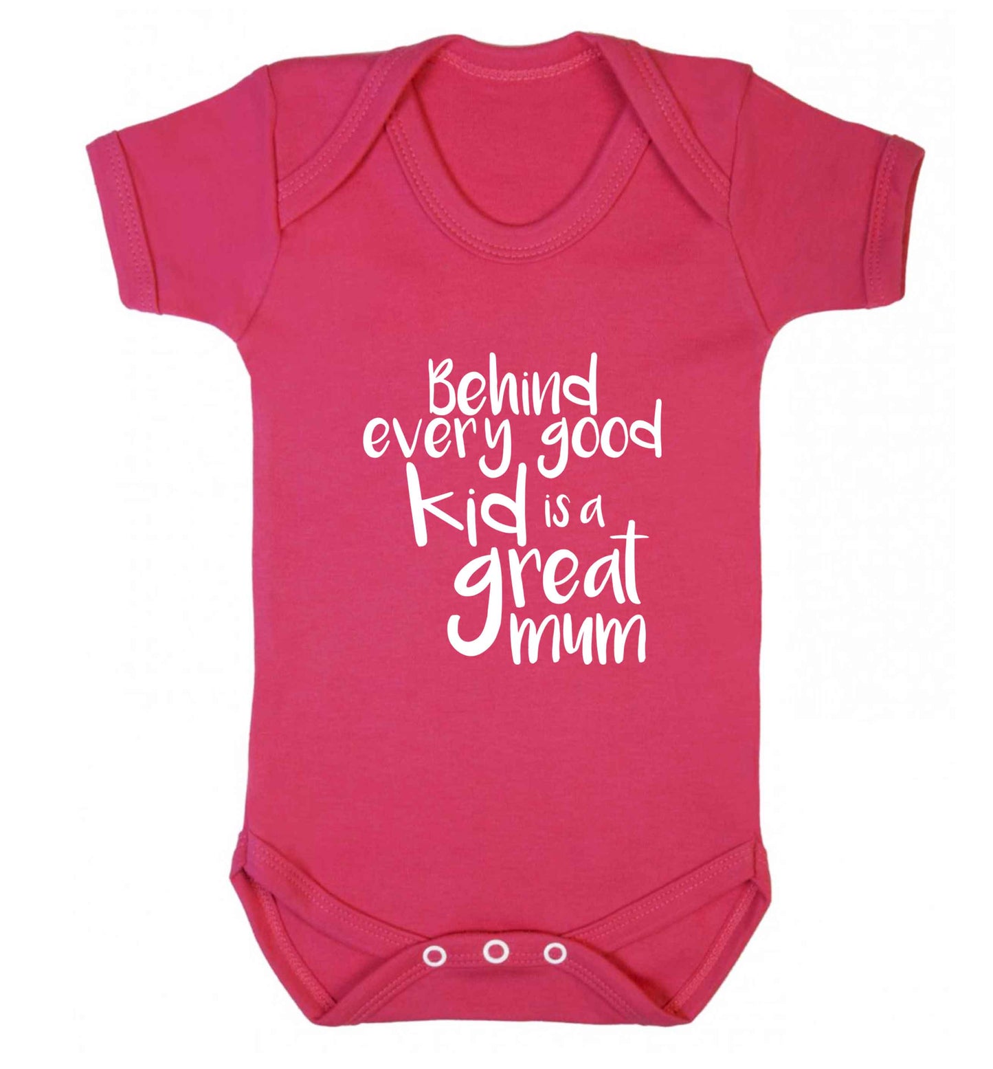 Behind every good kid is a great mum baby vest dark pink 18-24 months