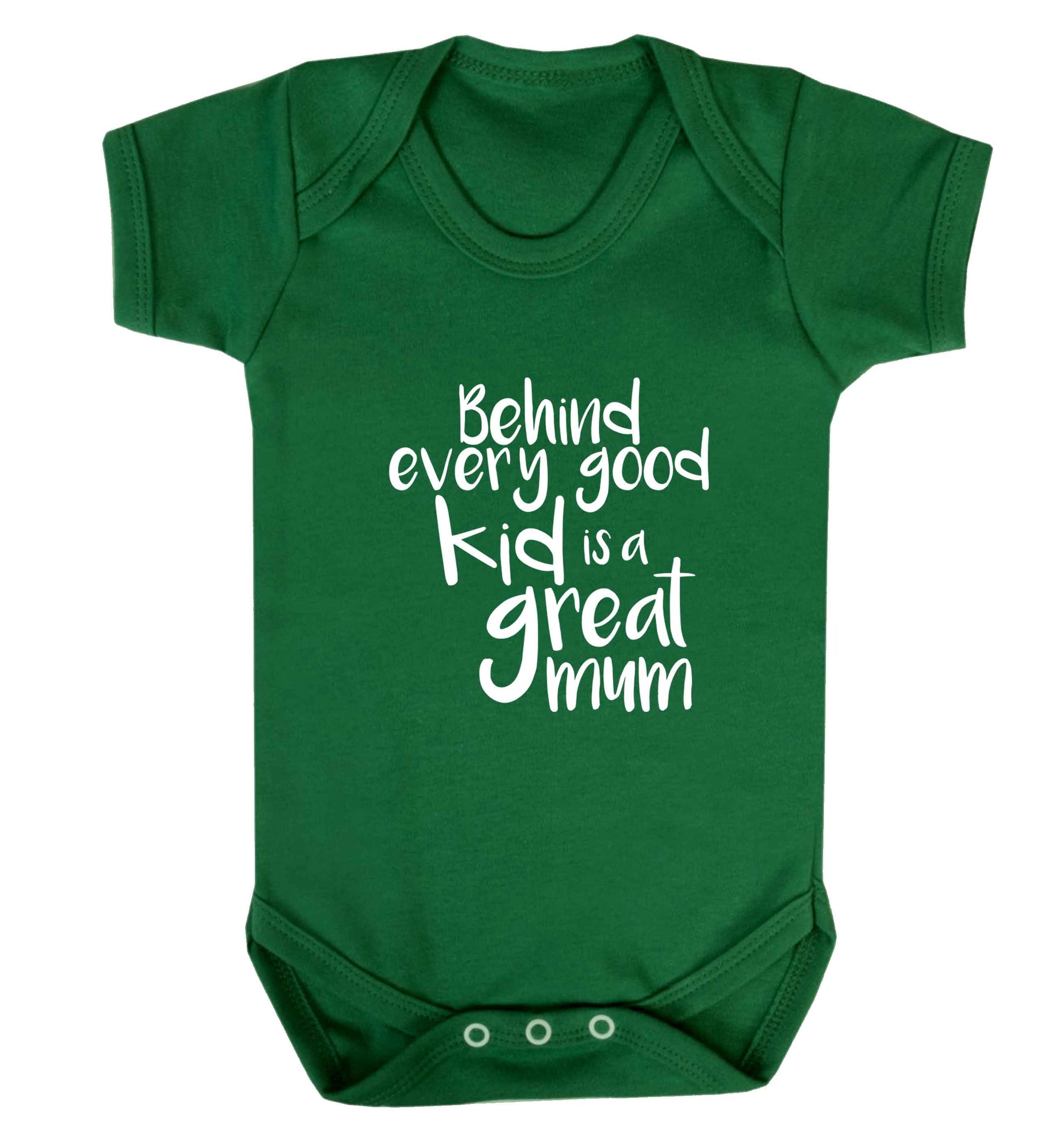 Behind every good kid is a great mum baby vest green 18-24 months