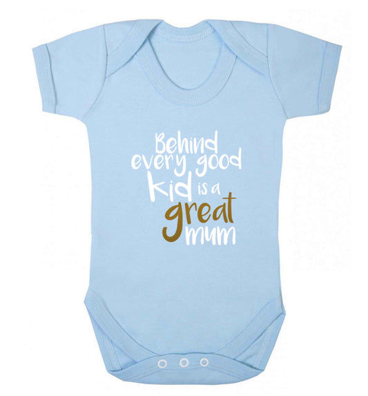 Behind every good kid is a great mum baby vest pale blue 18-24 months