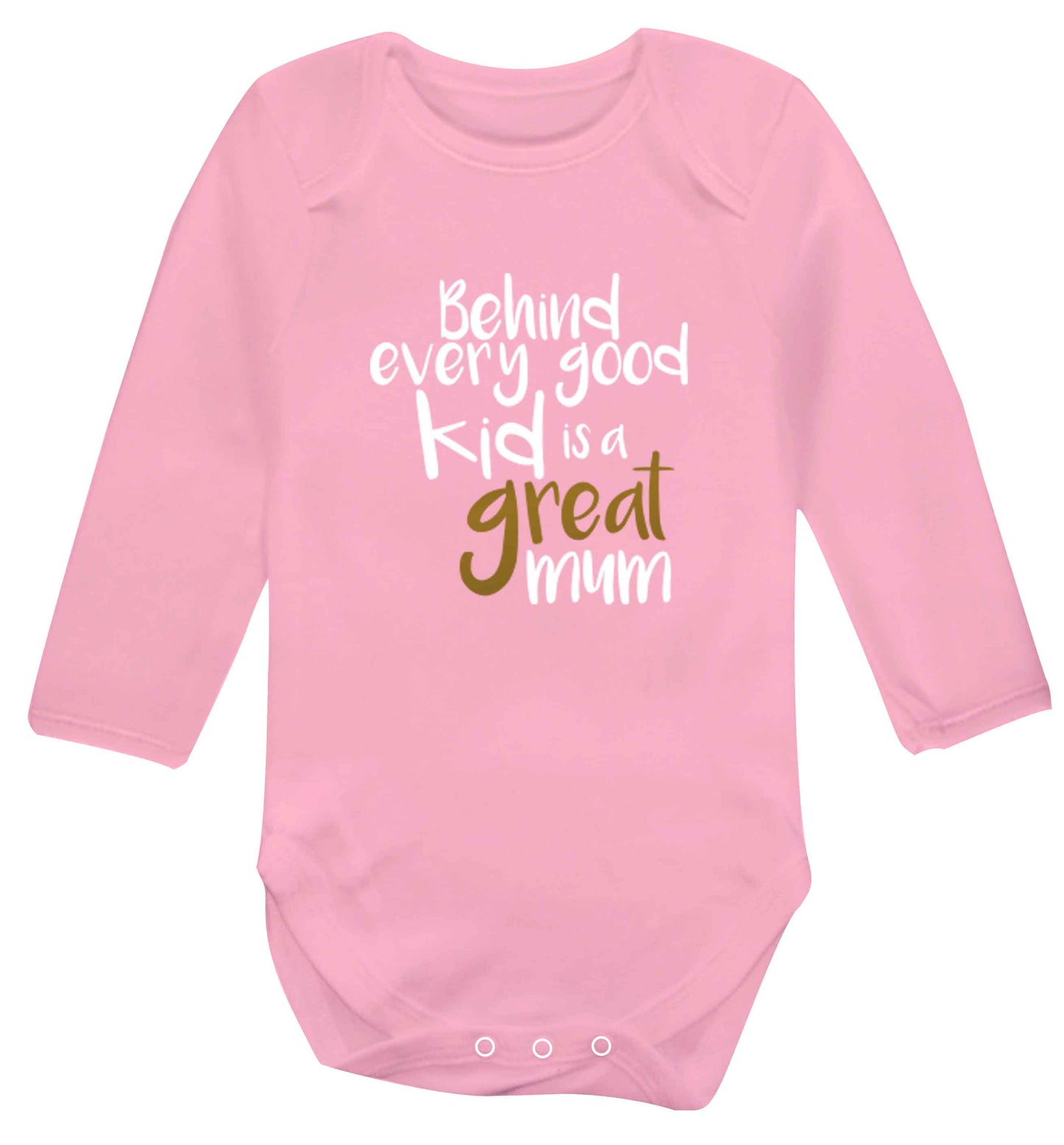 Behind every good kid is a great mum baby vest long sleeved pale pink 6-12 months