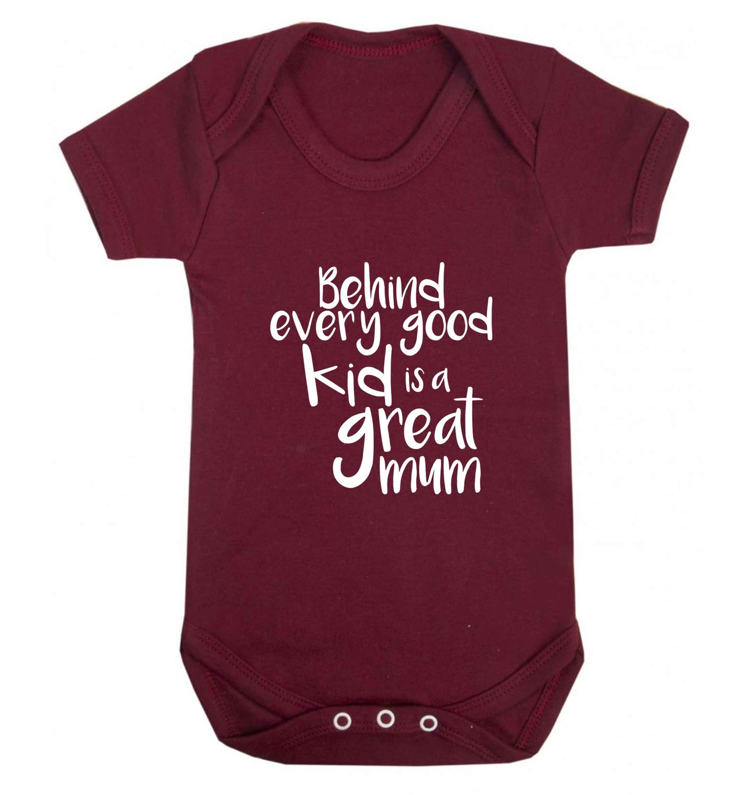 Behind every good kid is a great mum baby vest maroon 18-24 months