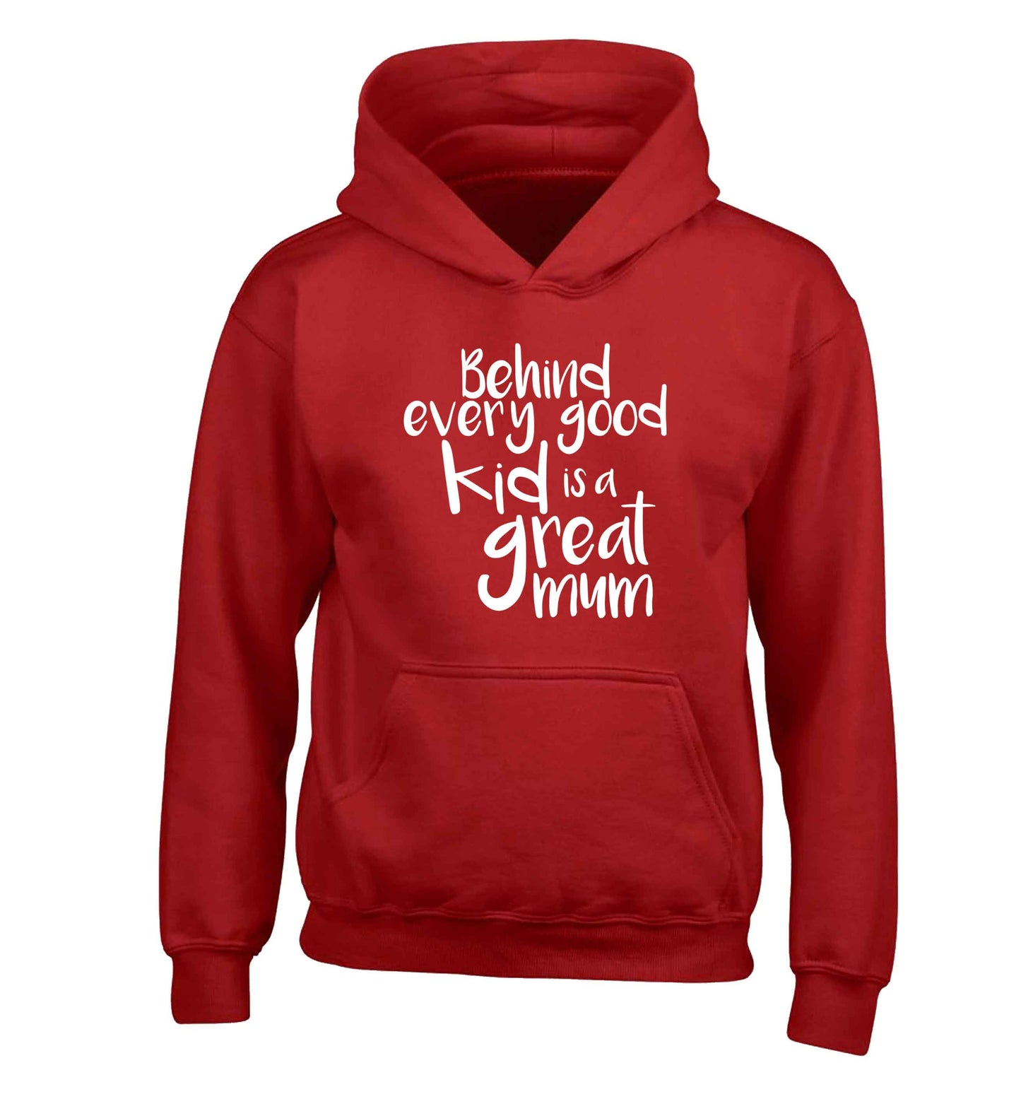 Behind every good kid is a great mum children's red hoodie 12-13 Years