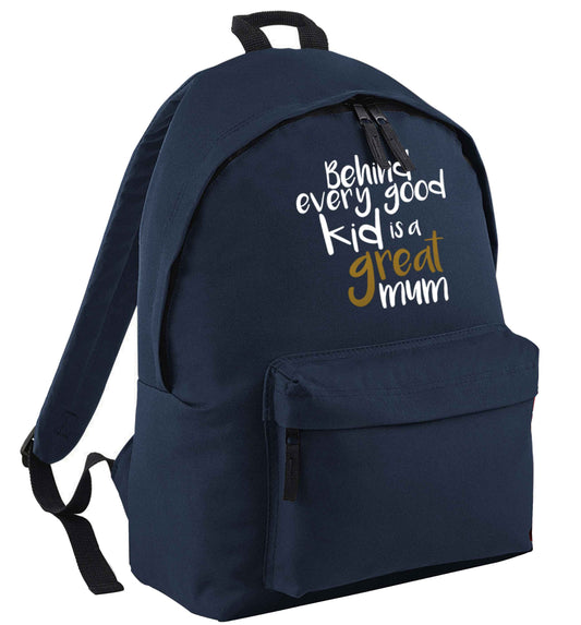 Behind every good kid is a great mum navy childrens backpack