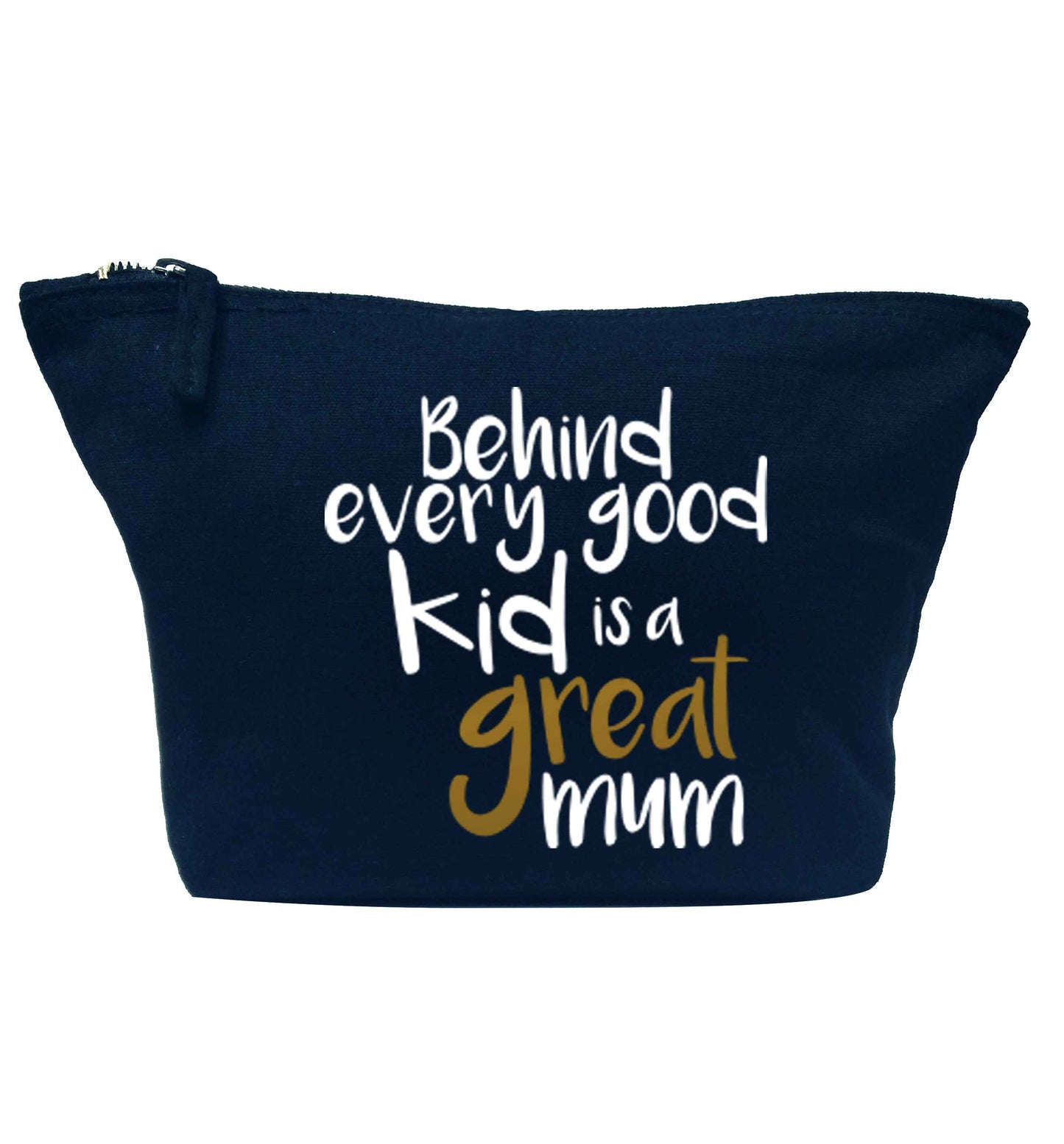 Behind every good kid is a great mum navy makeup bag