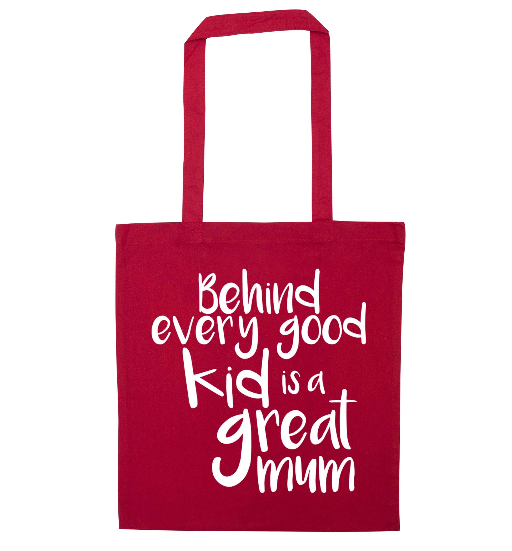 Behind every good kid is a great mum red tote bag