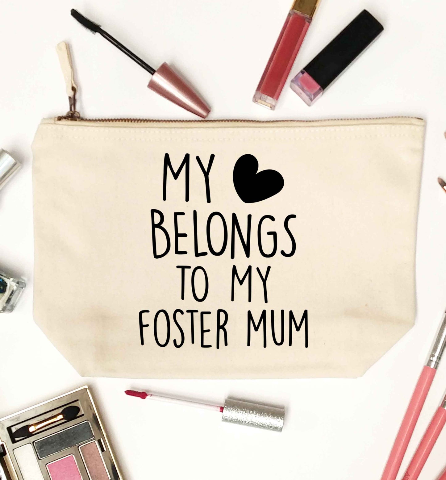 My heart belongs to my foster mum natural makeup bag