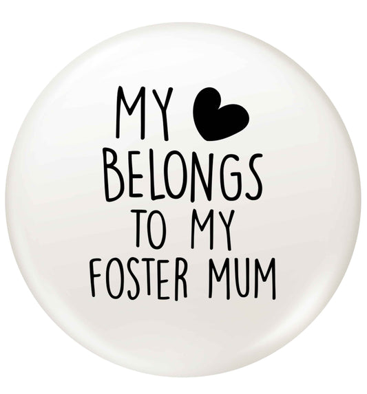 My heart belongs to my foster mum small 25mm Pin badge