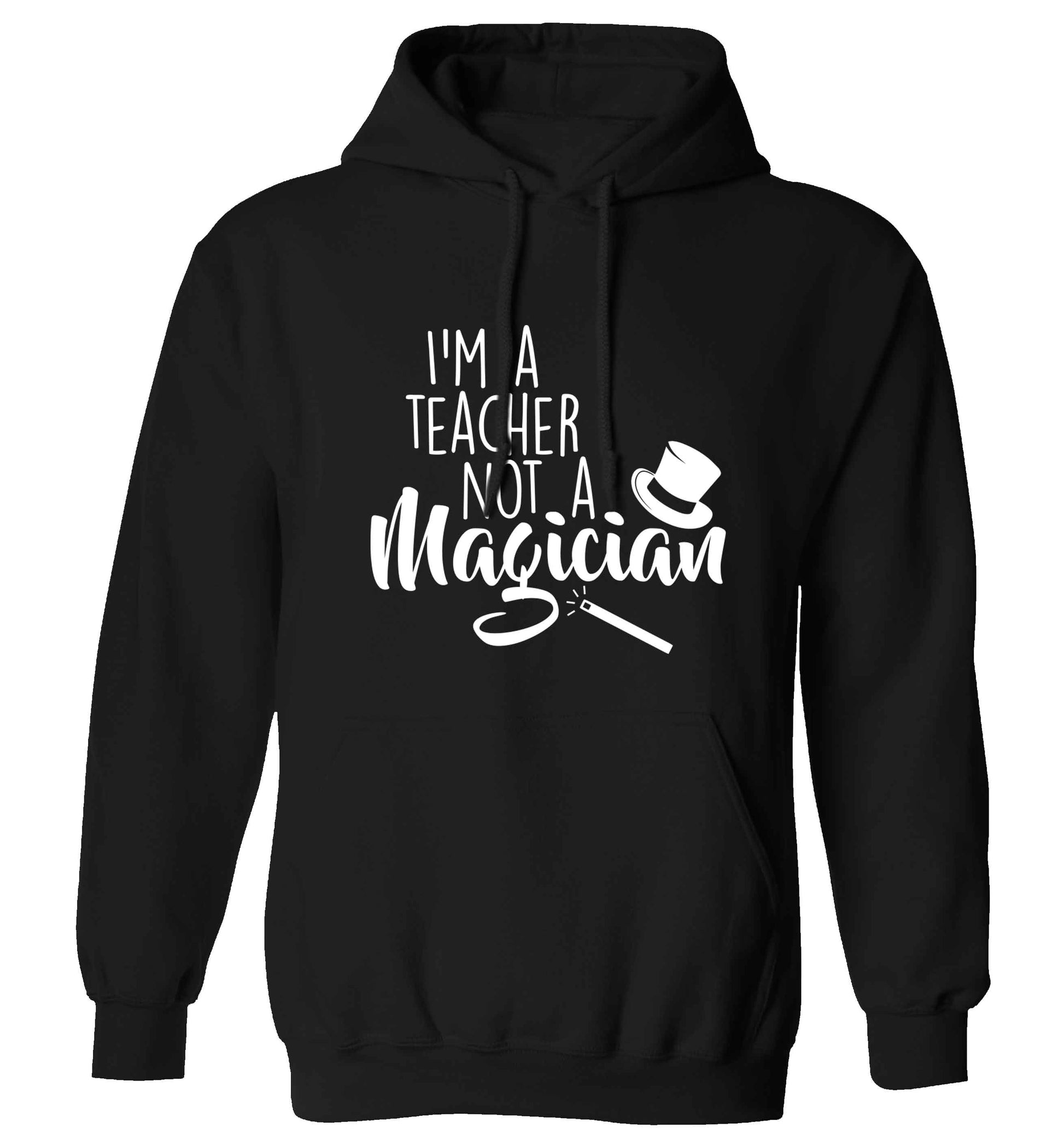 I'm a teacher not a magician adults unisex black hoodie 2XL