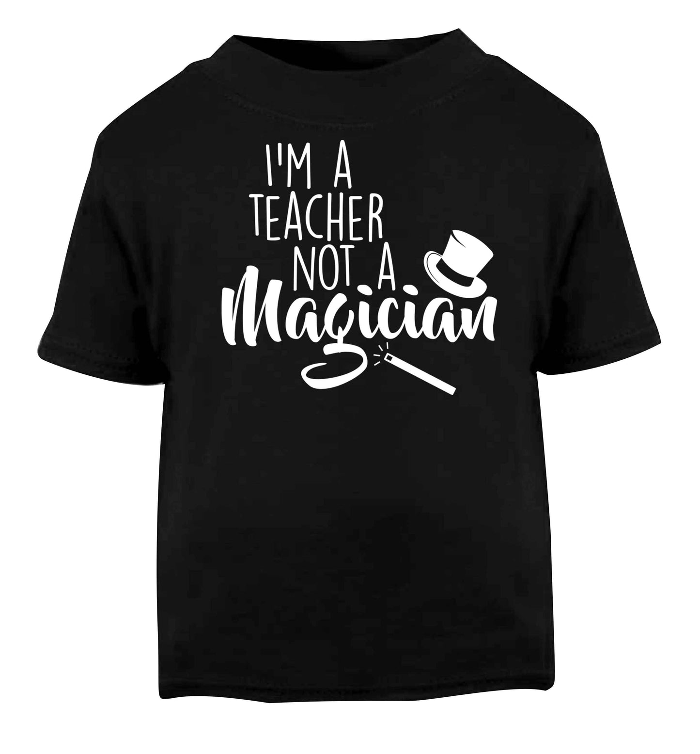I'm a teacher not a magician Black baby toddler Tshirt 2 years
