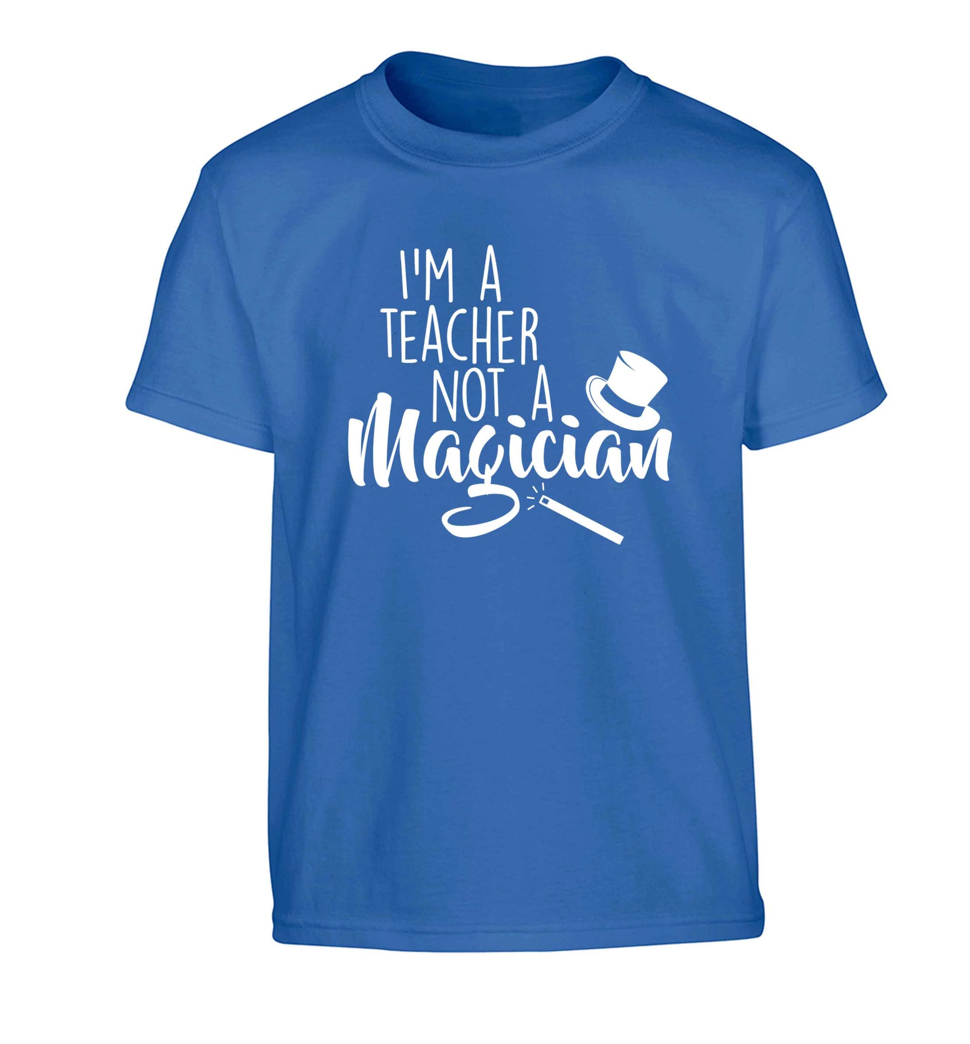 I'm a teacher not a magician Children's blue Tshirt 12-13 Years