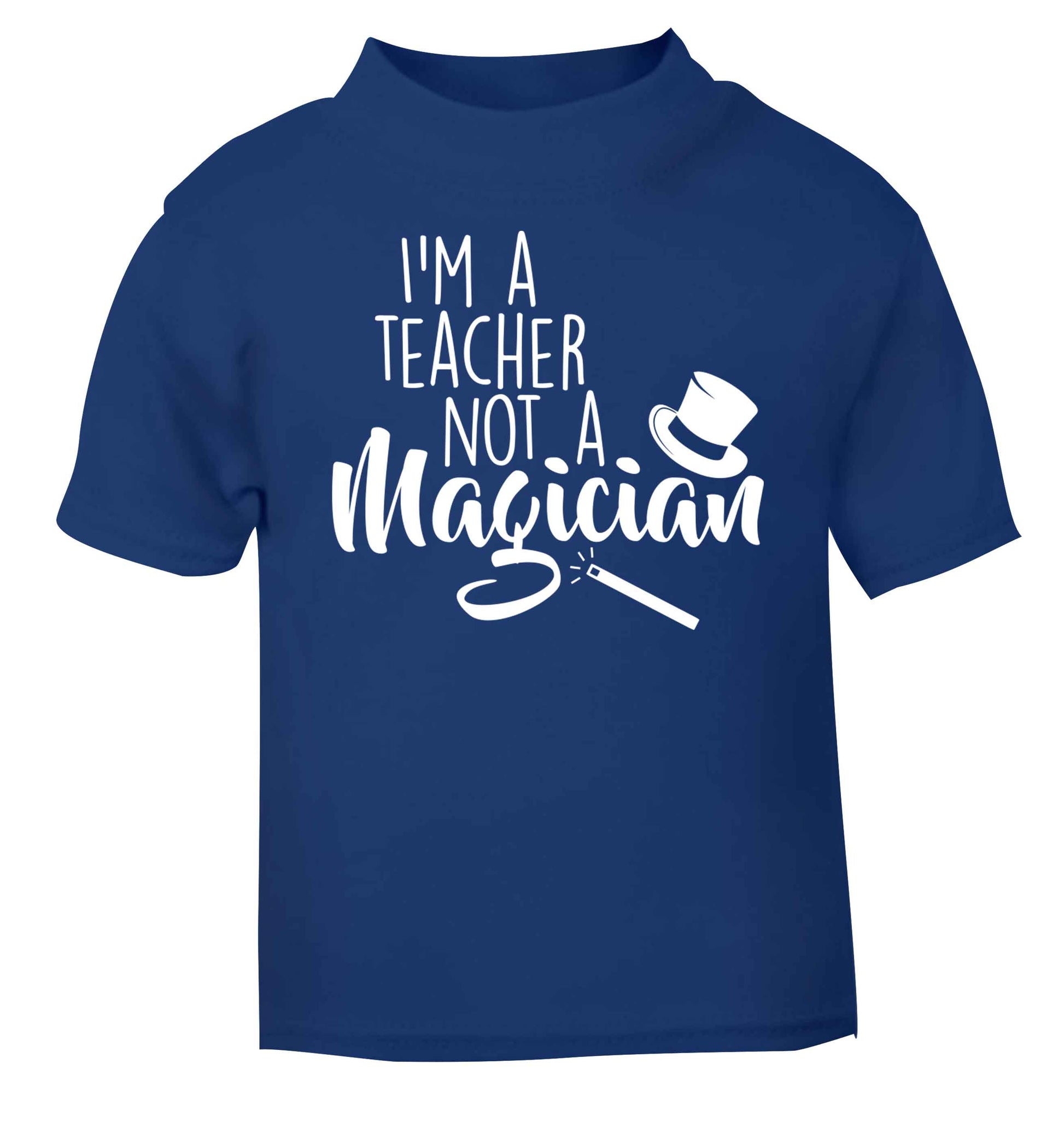I'm a teacher not a magician blue baby toddler Tshirt 2 Years