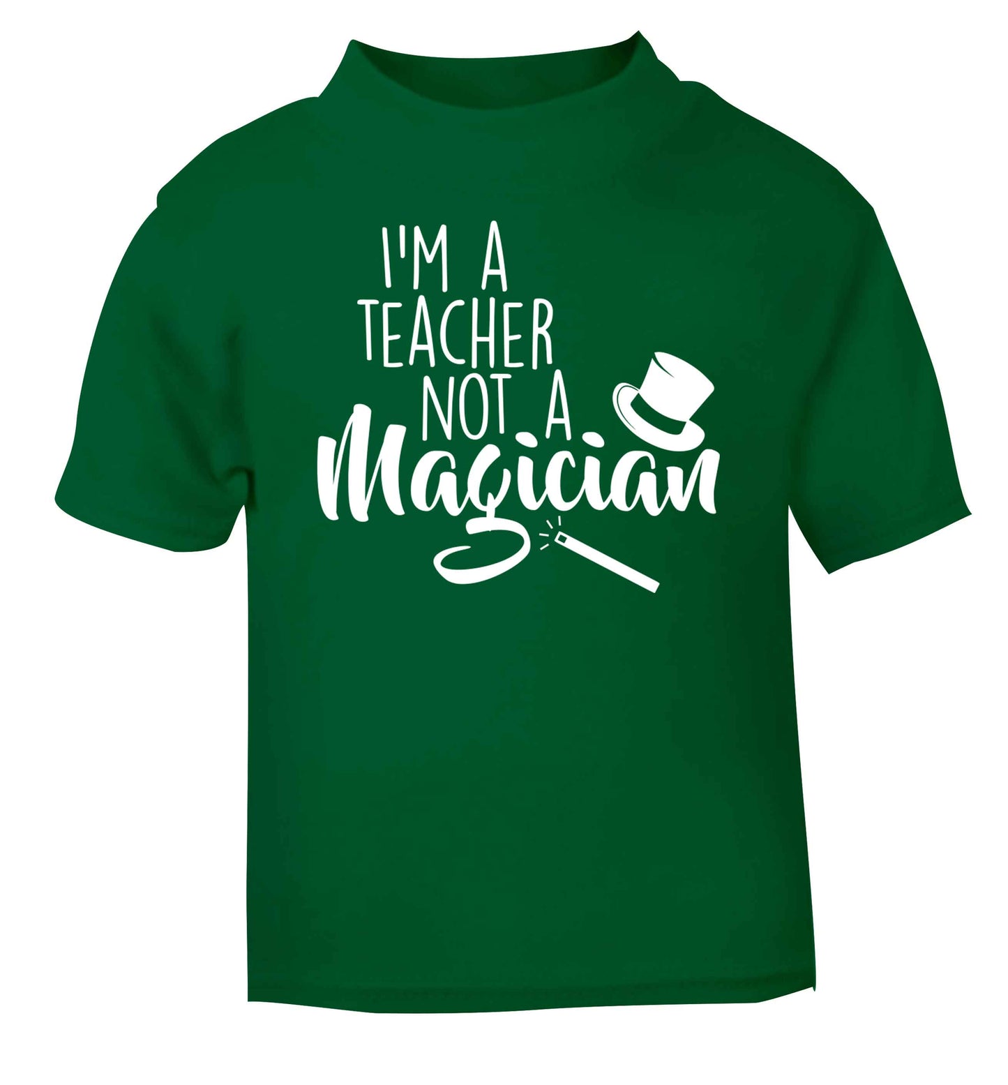I'm a teacher not a magician green baby toddler Tshirt 2 Years