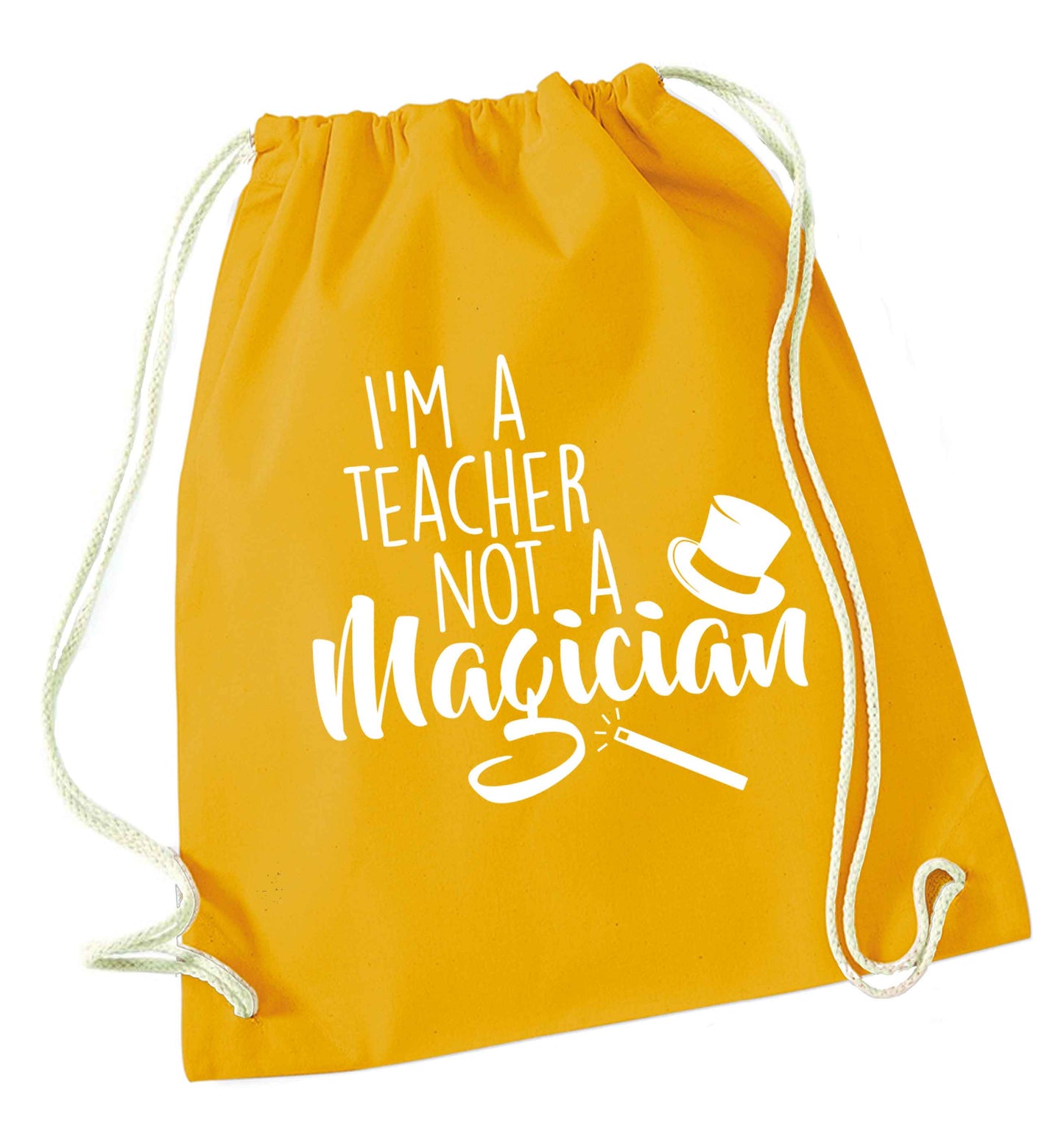 I'm a teacher not a magician mustard drawstring bag