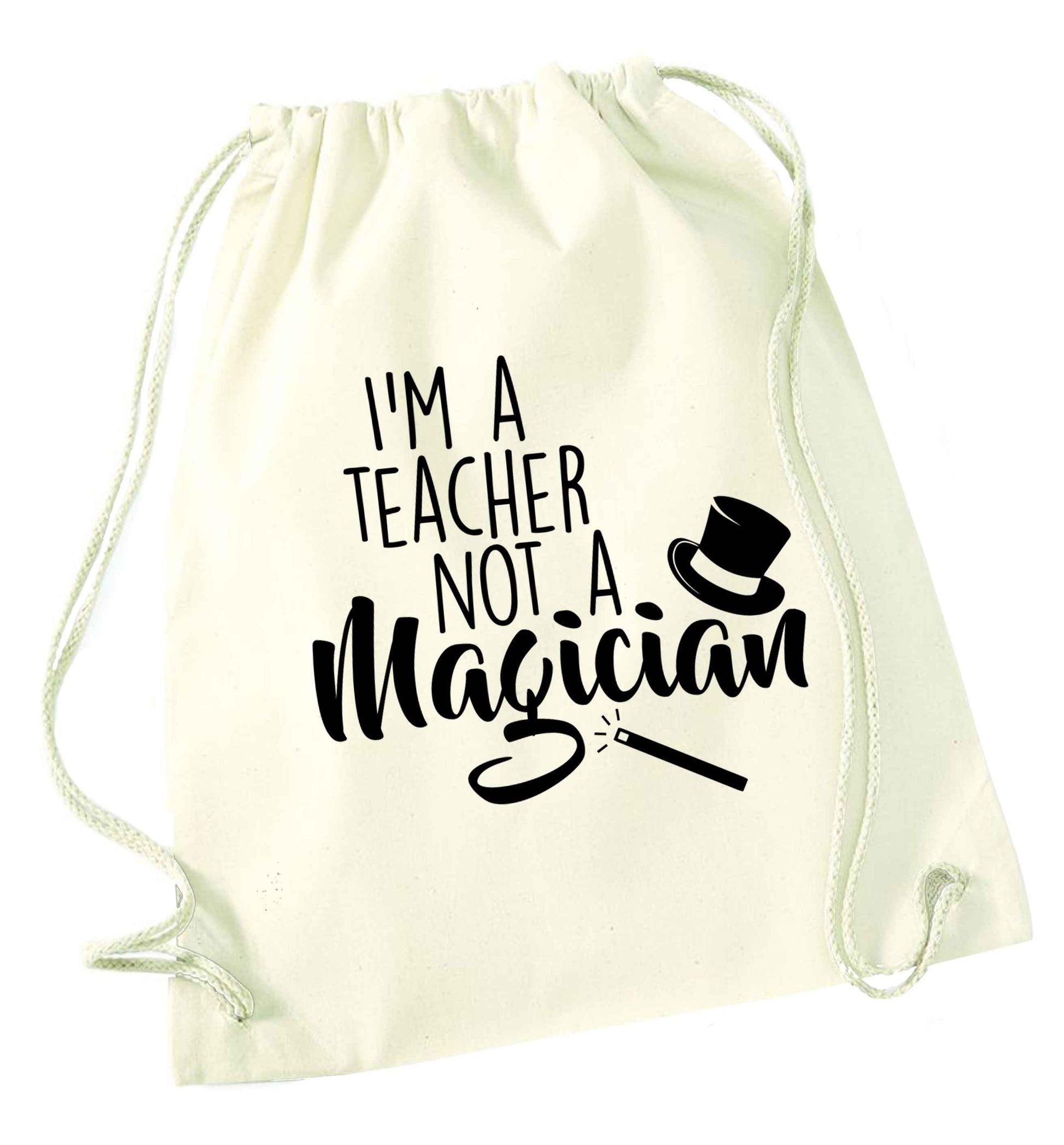 I'm a teacher not a magician natural drawstring bag