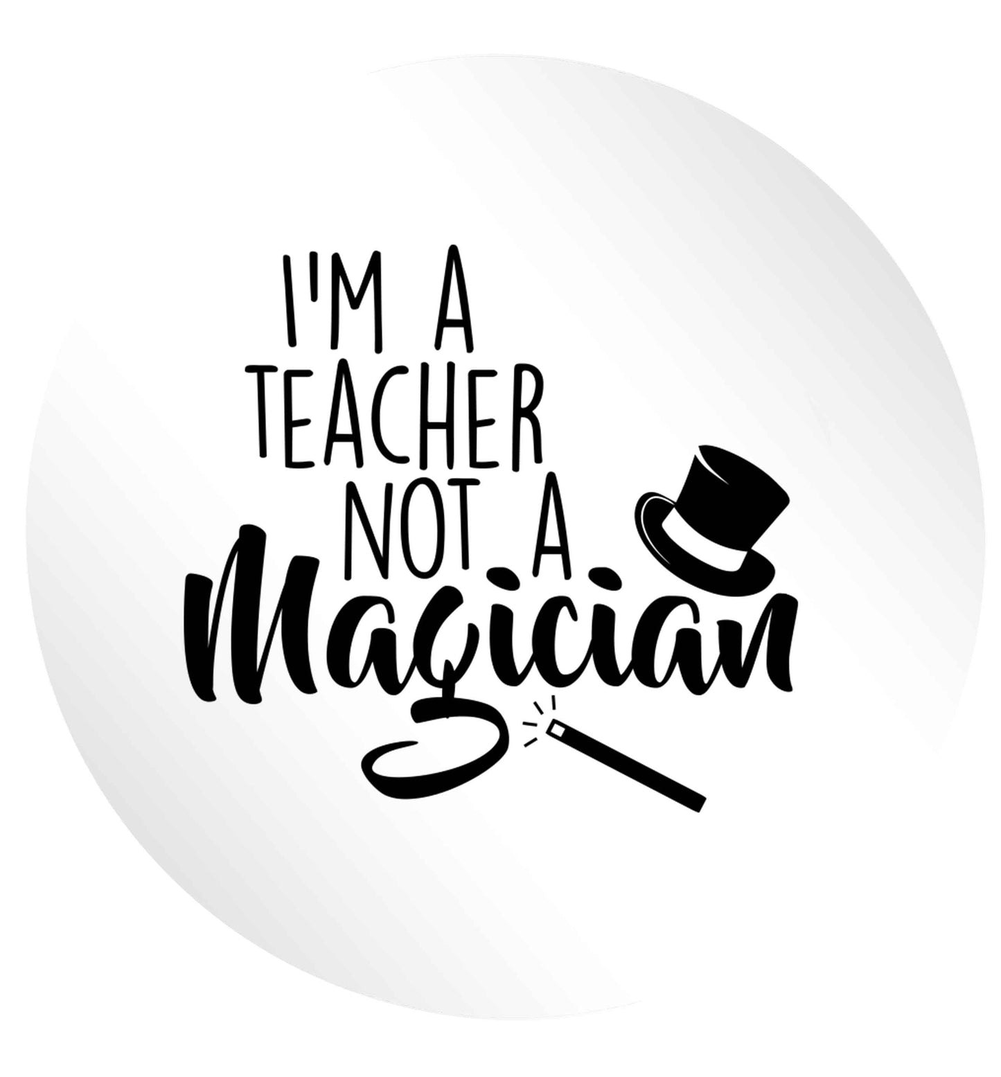 I'm a teacher not a magician 24 @ 45mm matt circle stickers