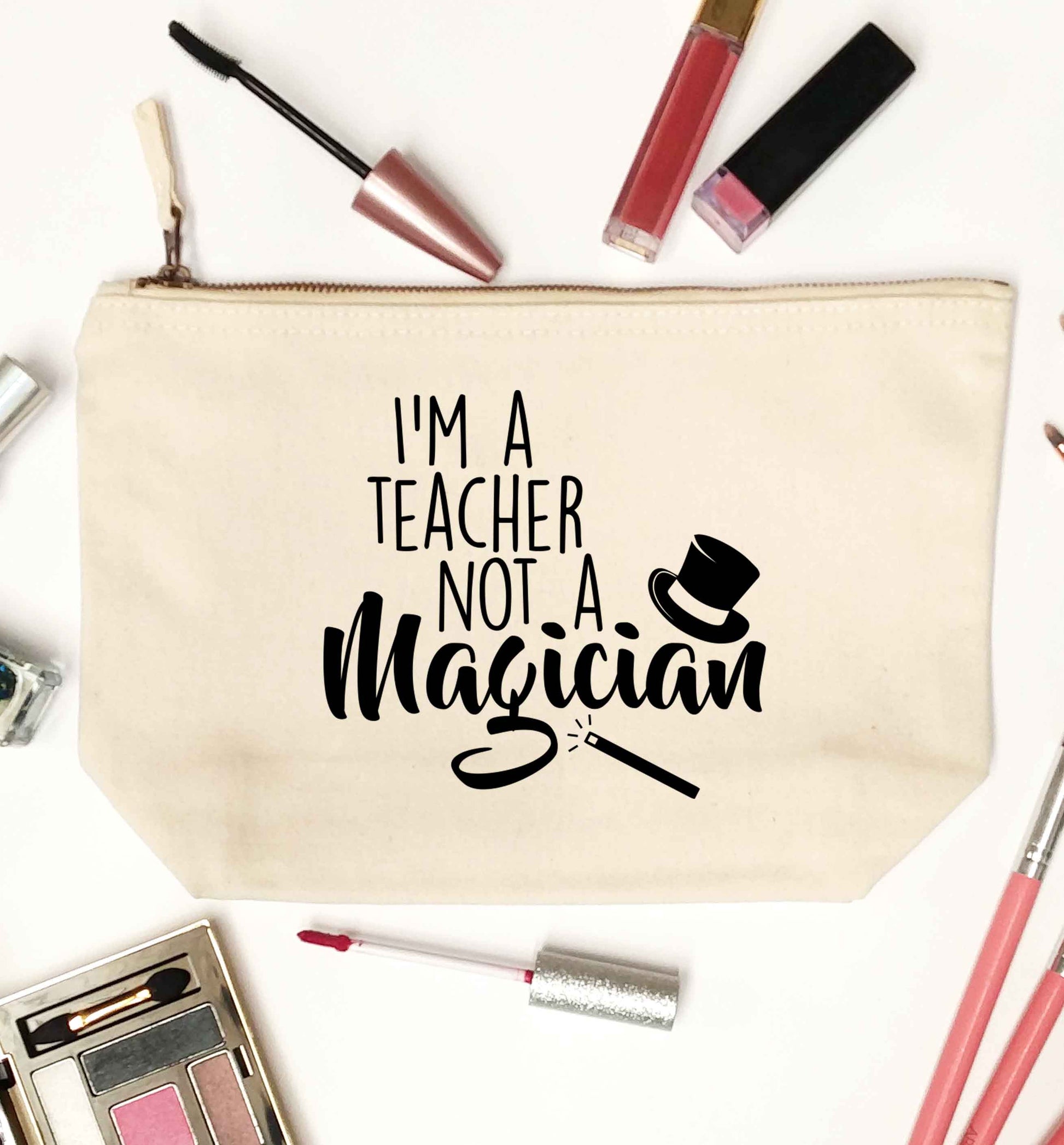 I'm a teacher not a magician natural makeup bag