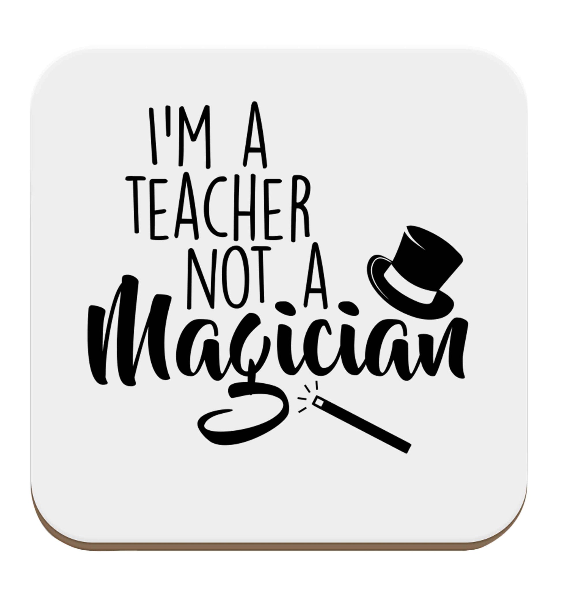 I'm a teacher not a magician set of four coasters