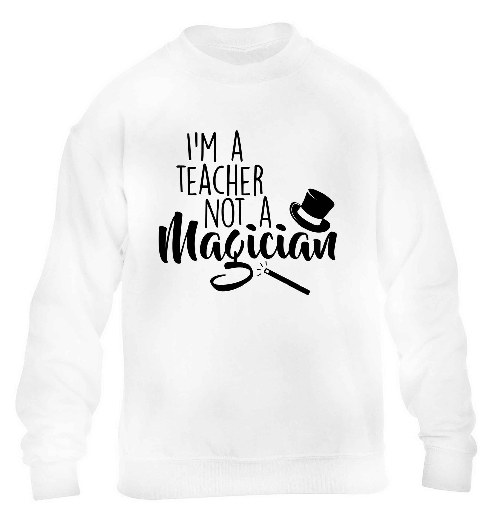 I'm a teacher not a magician children's white sweater 12-13 Years