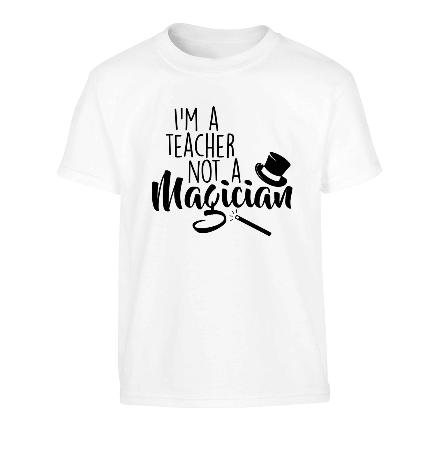 I'm a teacher not a magician Children's white Tshirt 12-13 Years