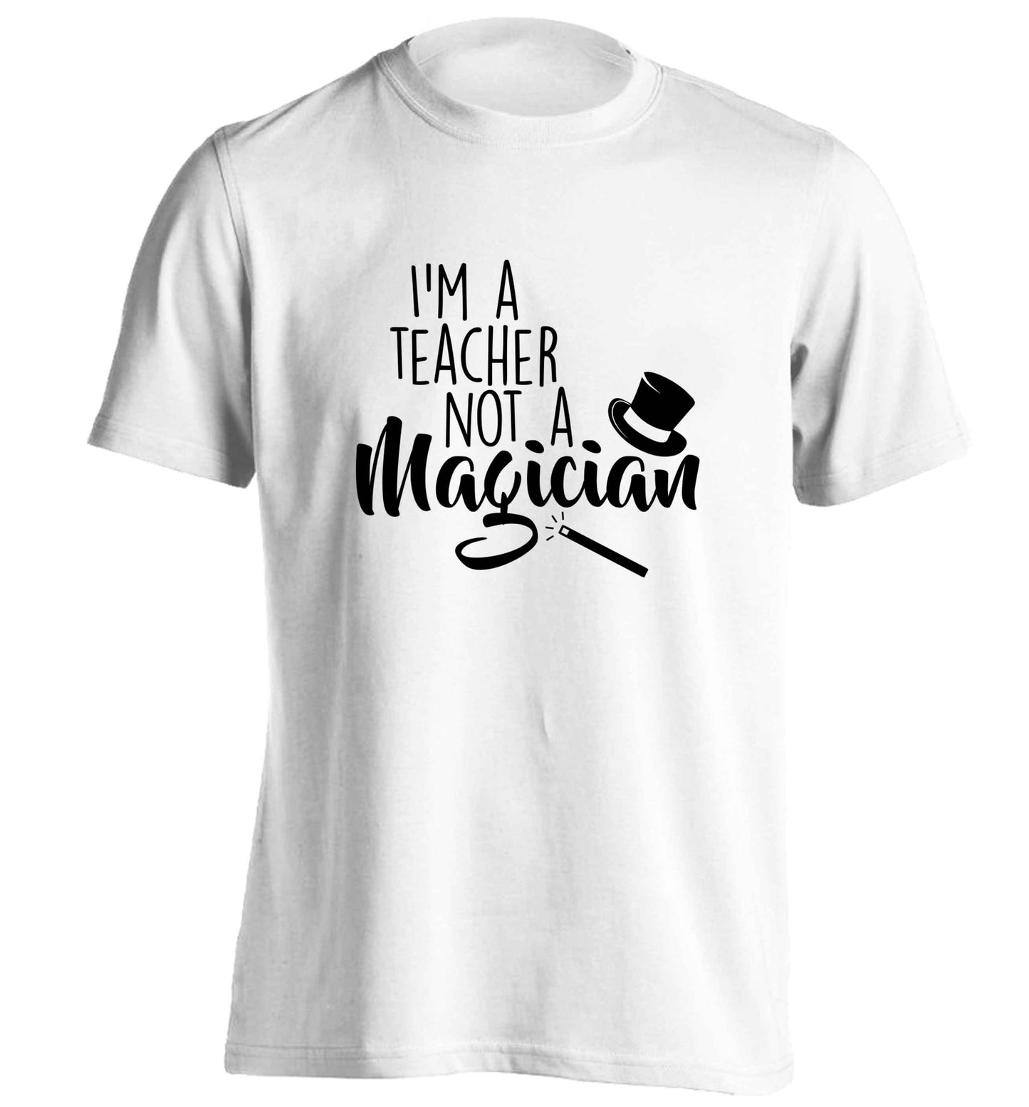 I'm a teacher not a magician adults unisex white Tshirt 2XL