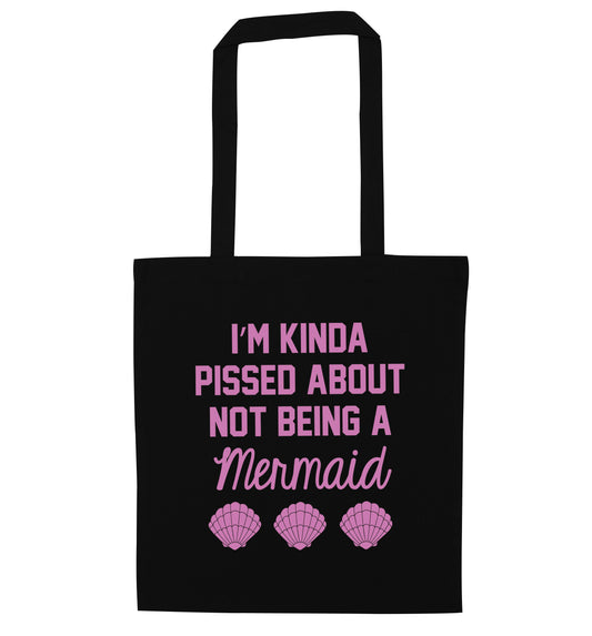 I'm kinda pissed about not being a mermaid black tote bag