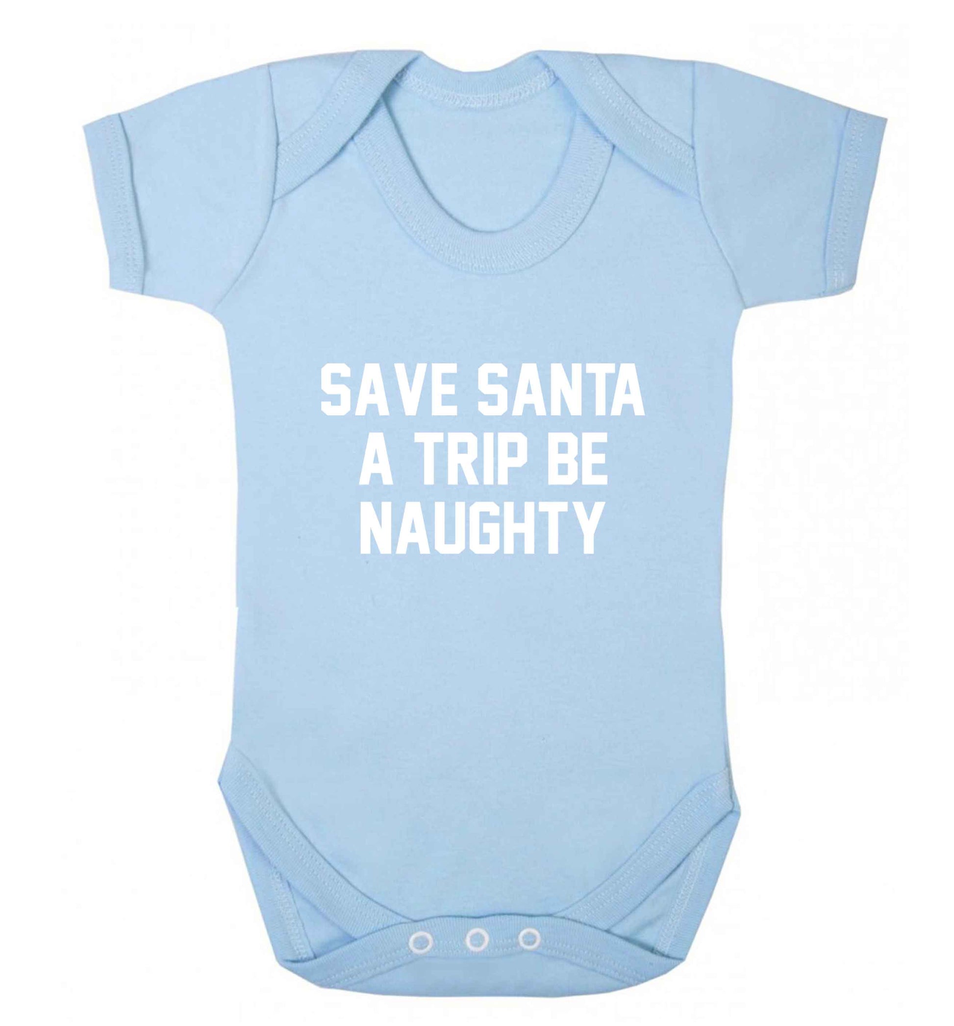 Save Santa a trip be naughty baby vest pale blue 18-24 months
