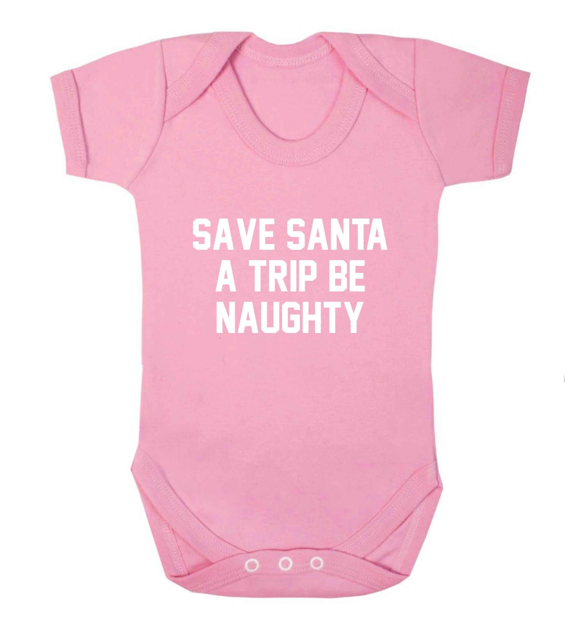 Save Santa a trip be naughty baby vest pale pink 18-24 months