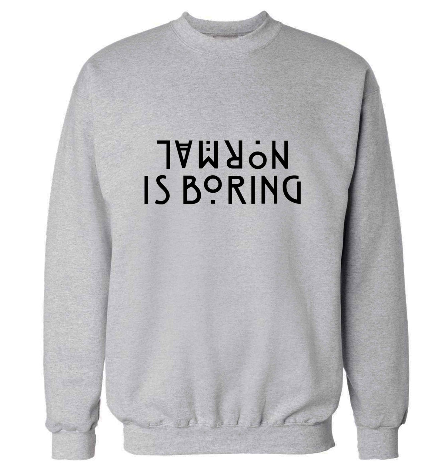 Normal is boring adult's unisex grey sweater 2XL