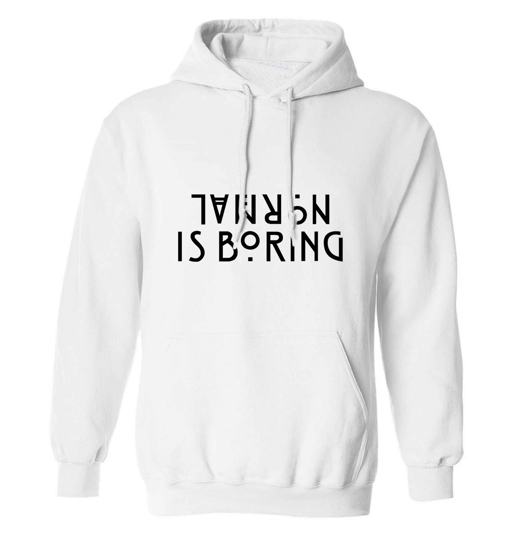 Normal is boring adults unisex white hoodie 2XL