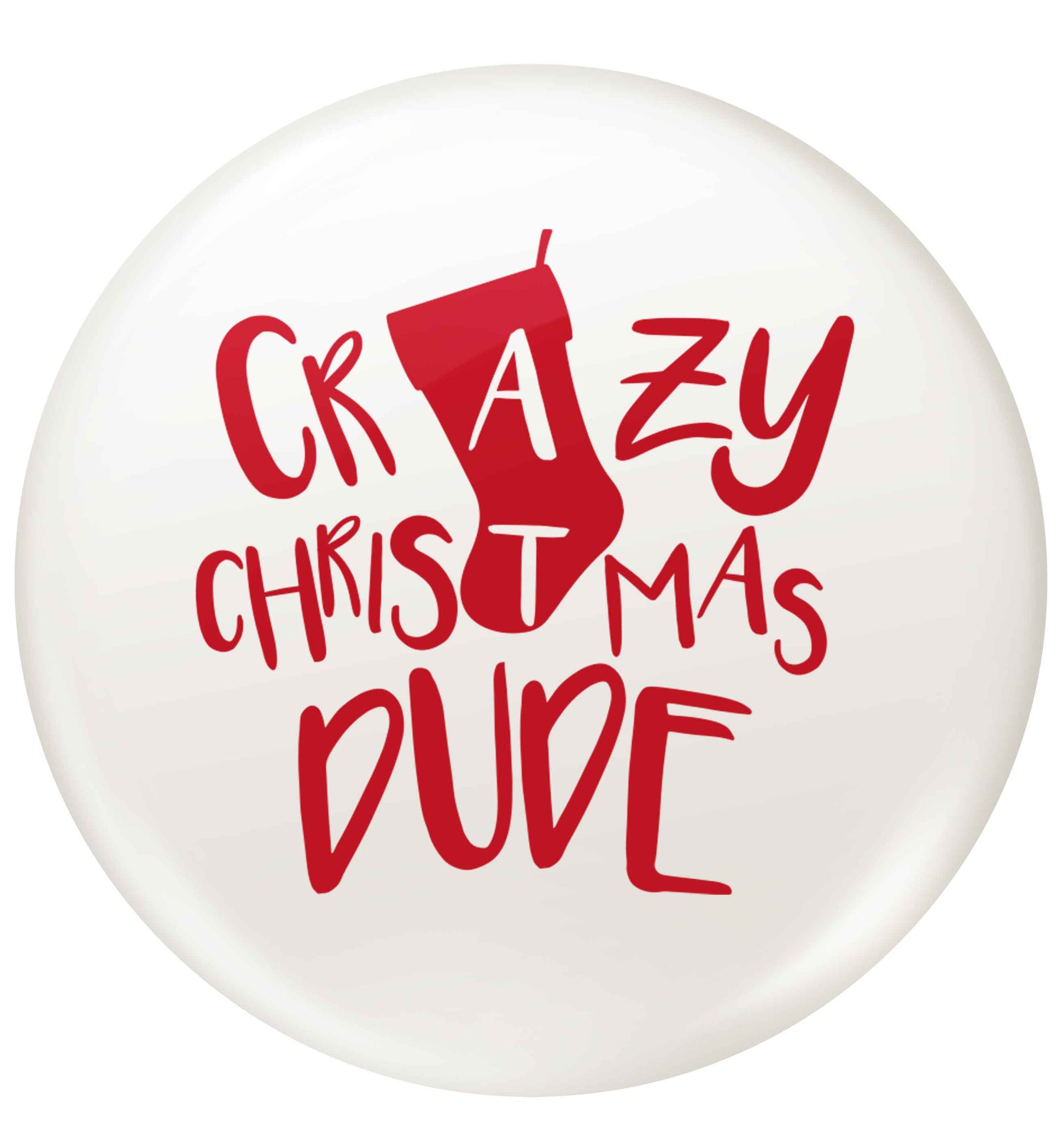 Crazy Christmas Dude small 25mm Pin badge